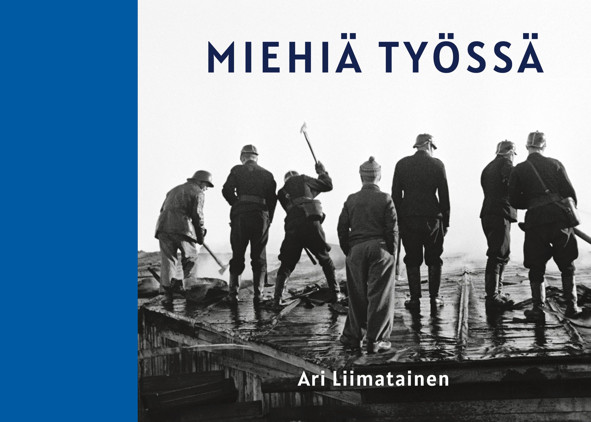 Ari Liimatainen : Miehiä työssä
