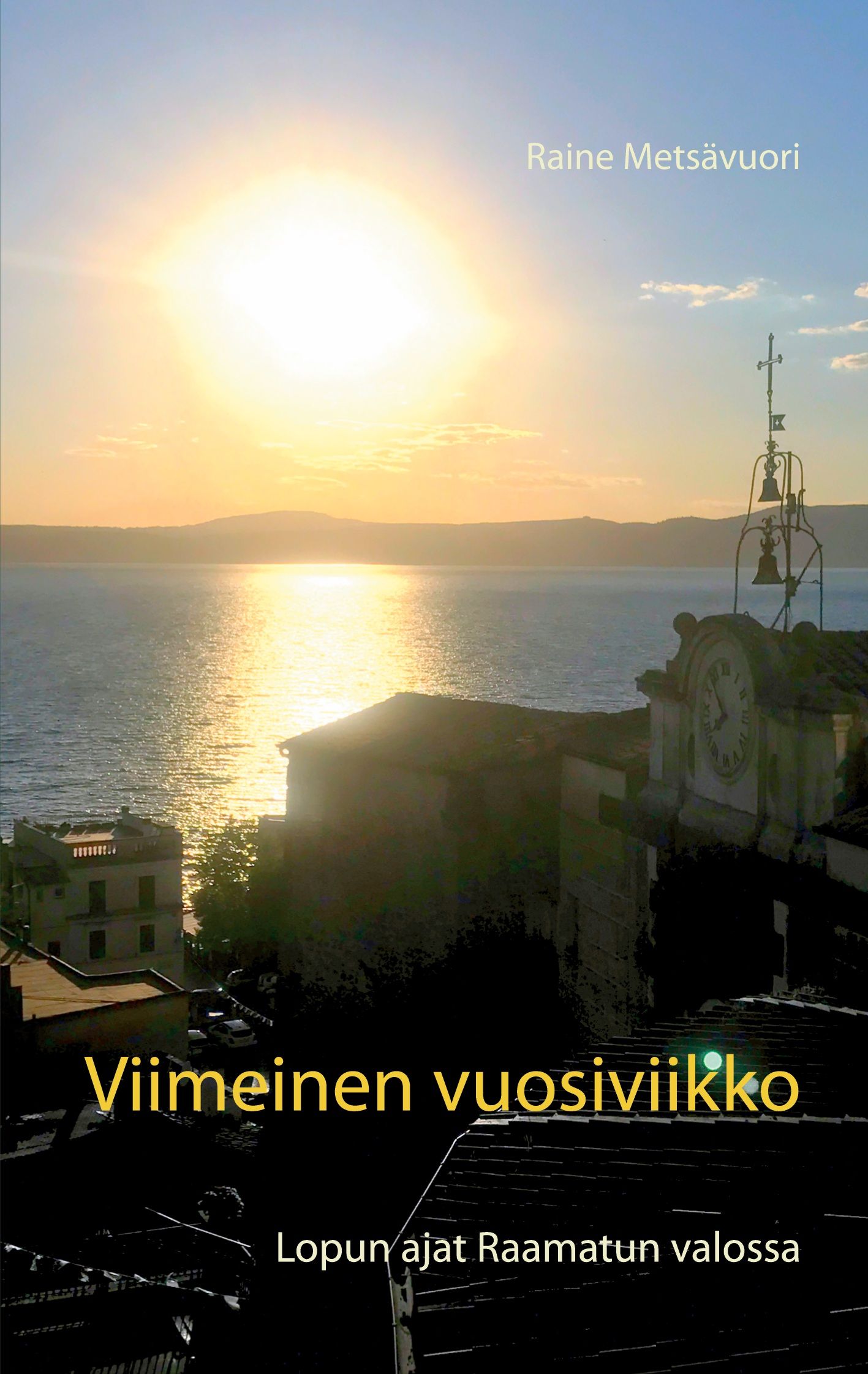 Raine Metsävuori : Viimeinen vuosiviikko