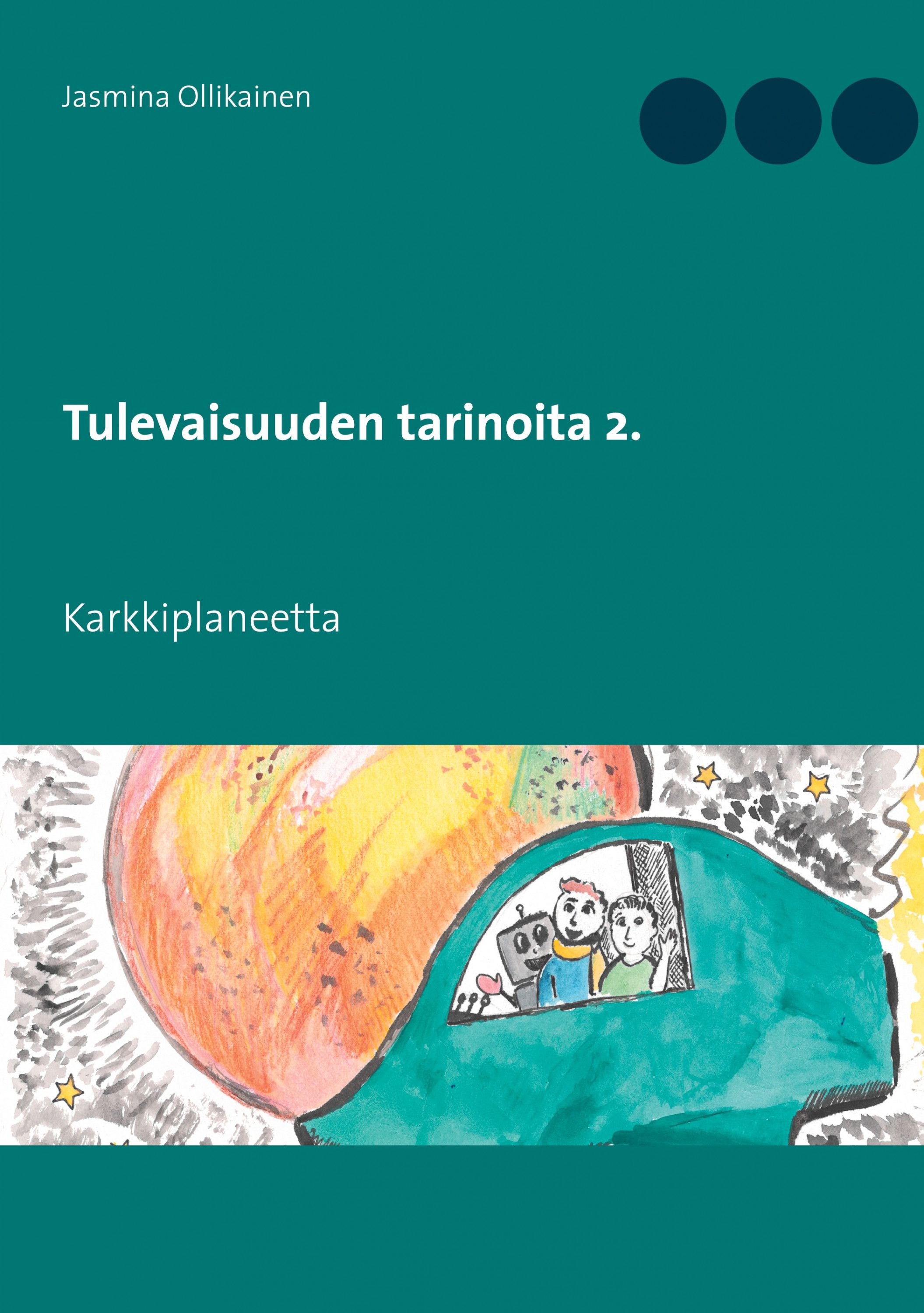 Jasmina Ollikainen : Tulevaisuuden tarinoita 2.