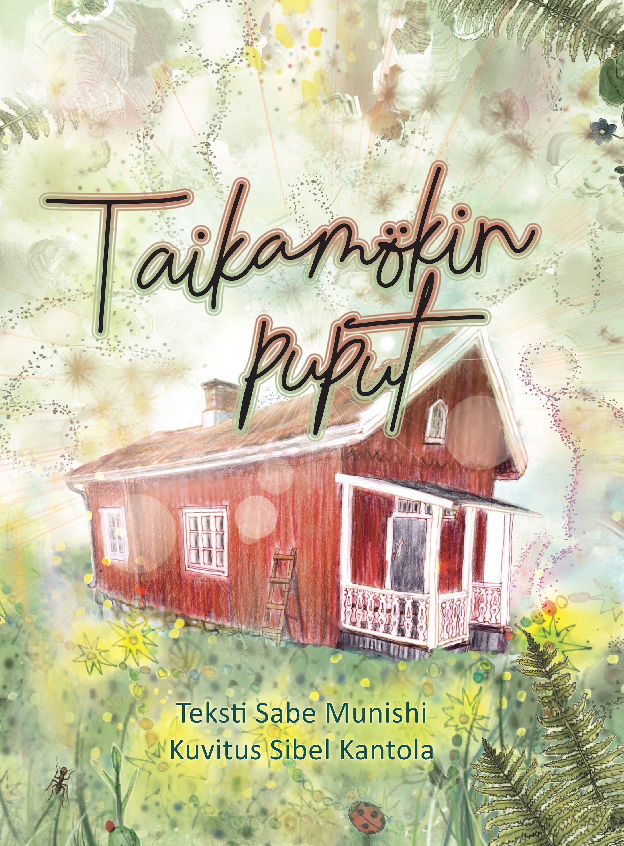 Sabe Munishi : Taikamökin puput