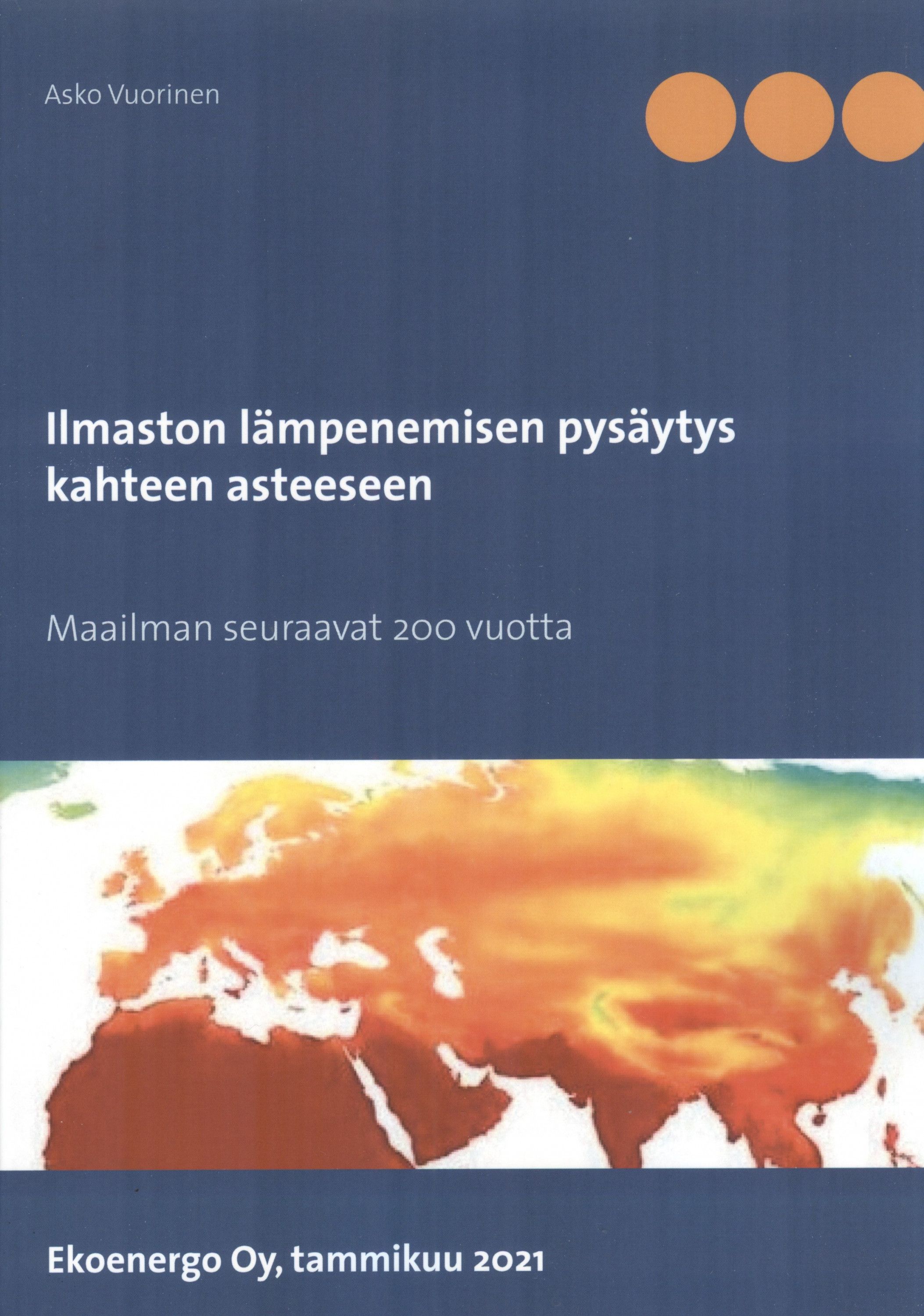 Asko Vuorinen : Ilmaston lämpenemisen pysäytys kahteen asteeseen