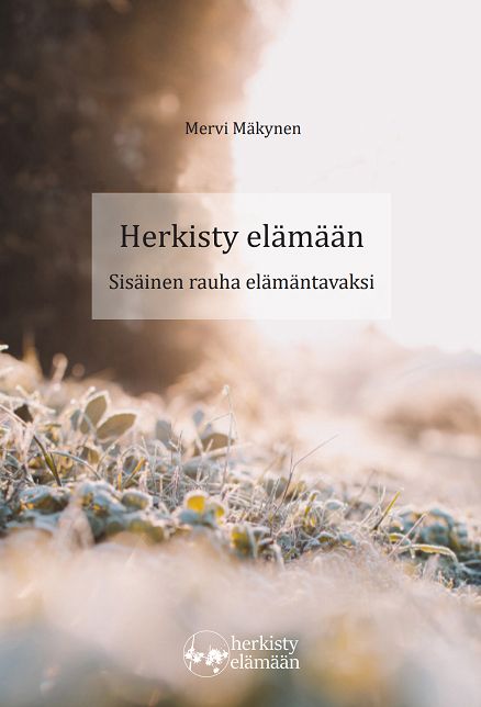 Mervi Mäkynen : Herkisty elämään