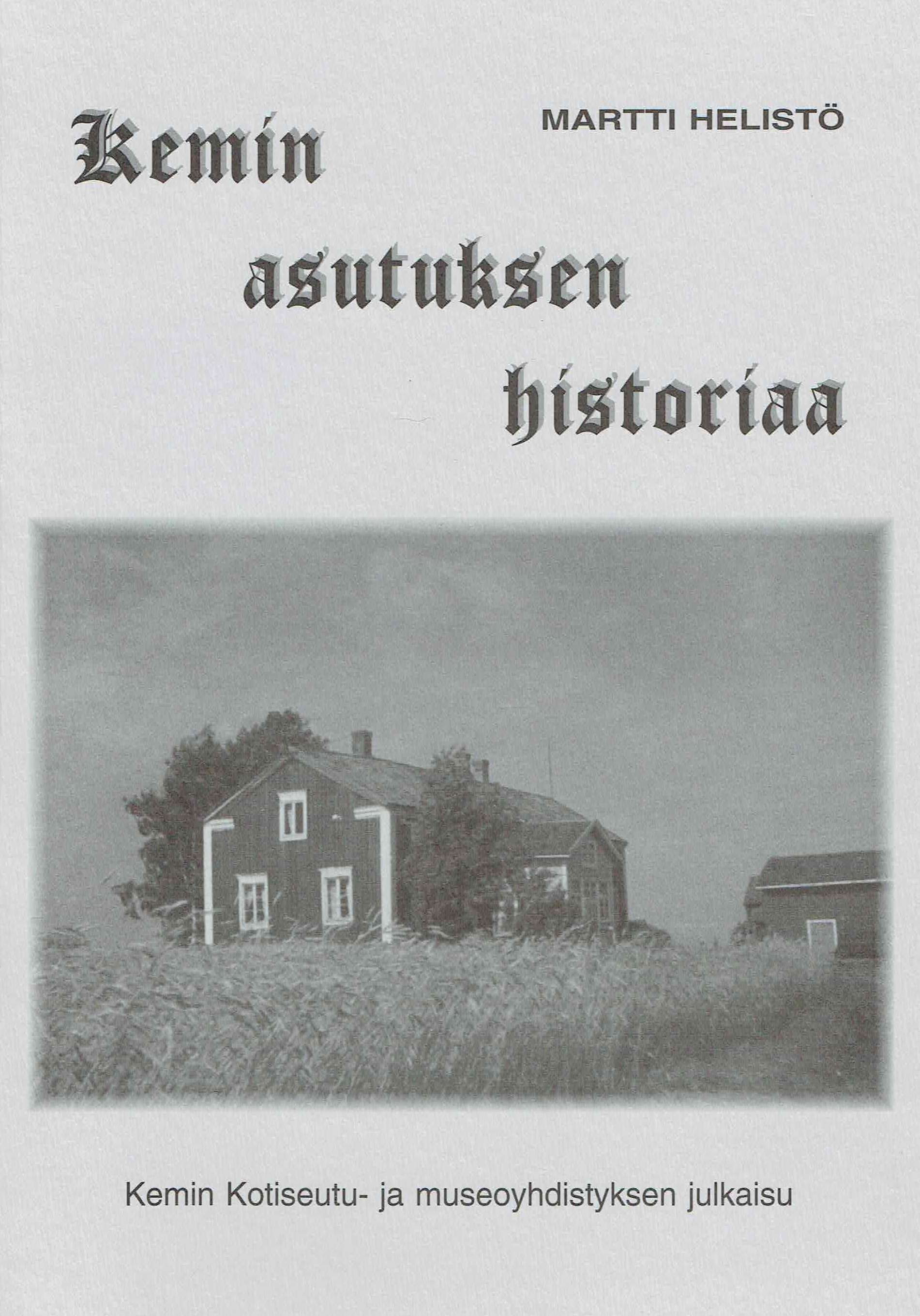 Martti Helistö : Kemin asutuksen historia