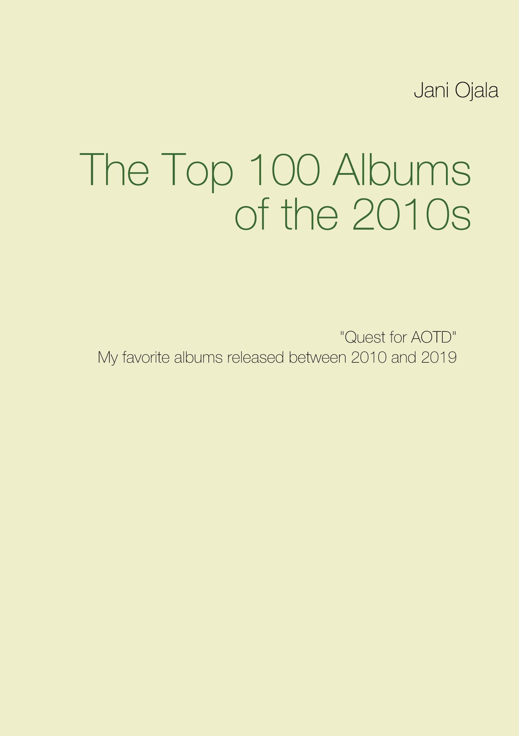 Jani Ojala : The Top 100 Albums of the 2010s