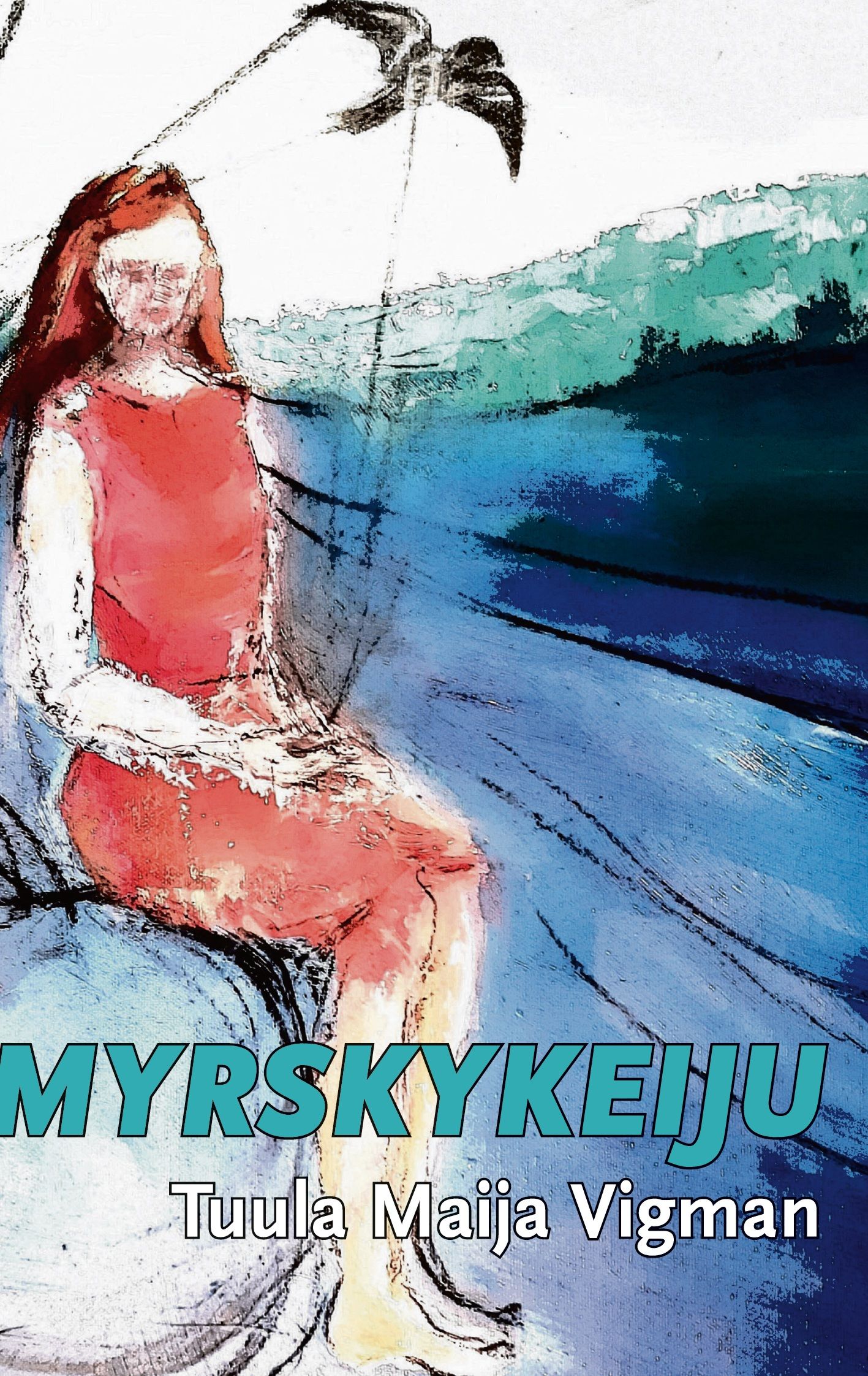 Tuula Maija Vigman : Myrskykeiju
