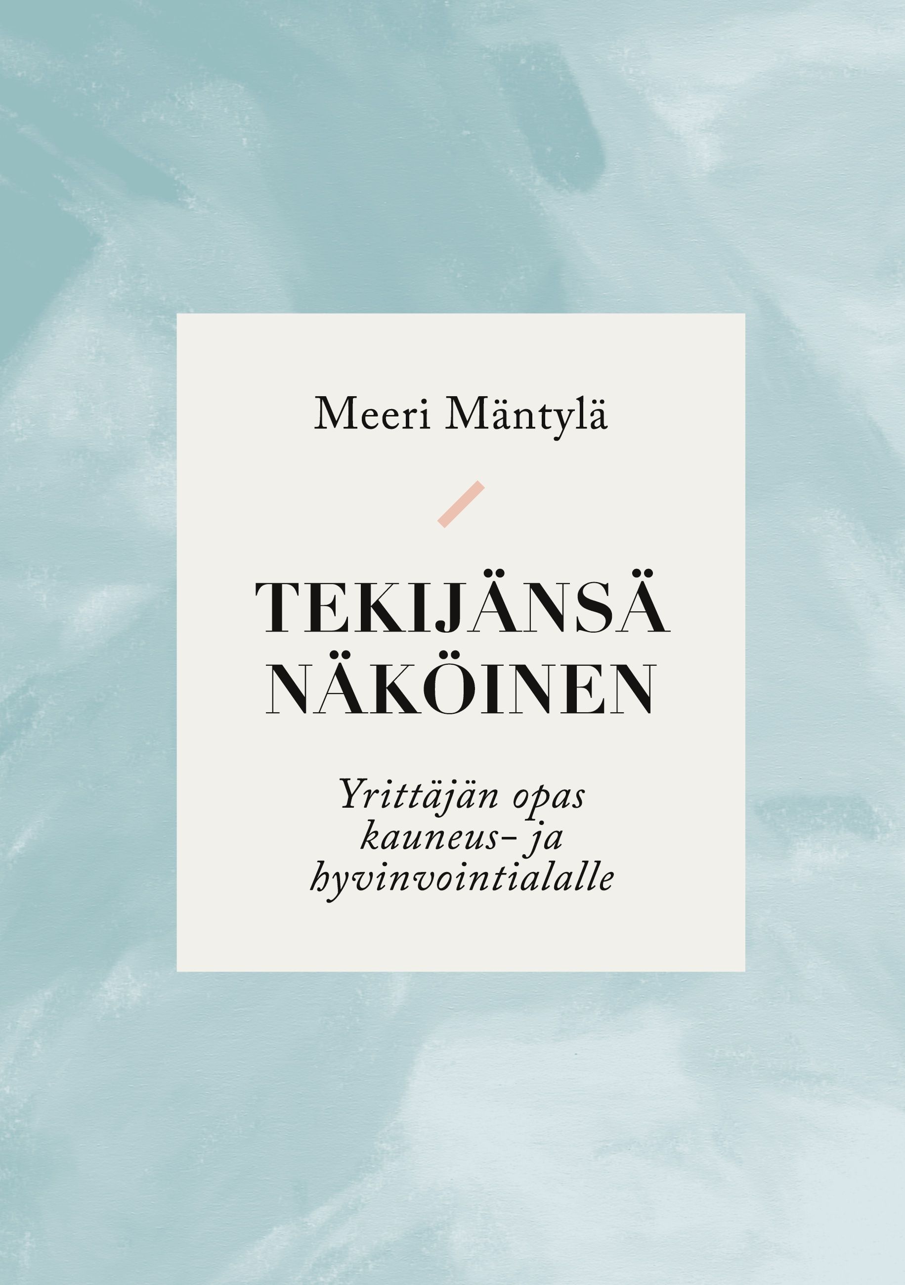Meeri Mäntylä : Tekijänsä näköinen