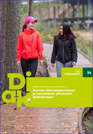 Marina Steffansson & Tuula Pehkonen-Elmi : Nuorten liikuntaneuvonnan ja monialaisen yhteistyön kehittäminen