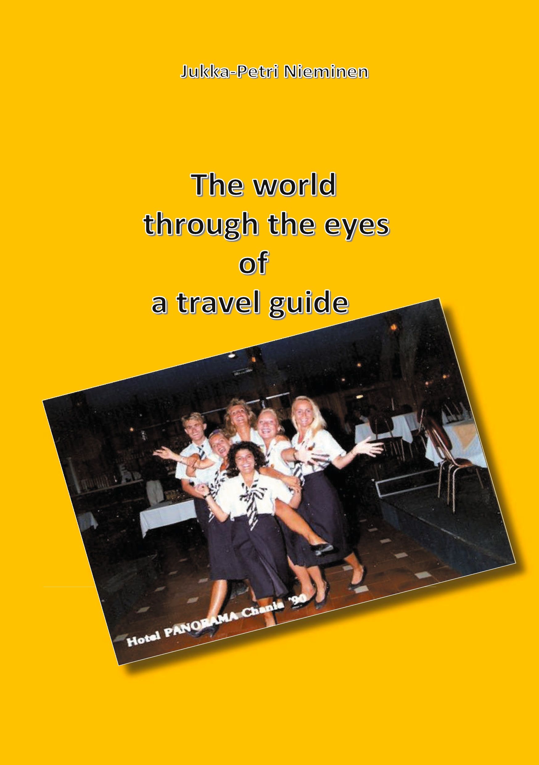 Jukka-Petri Nieminen : The world through the eyes of a travel guide