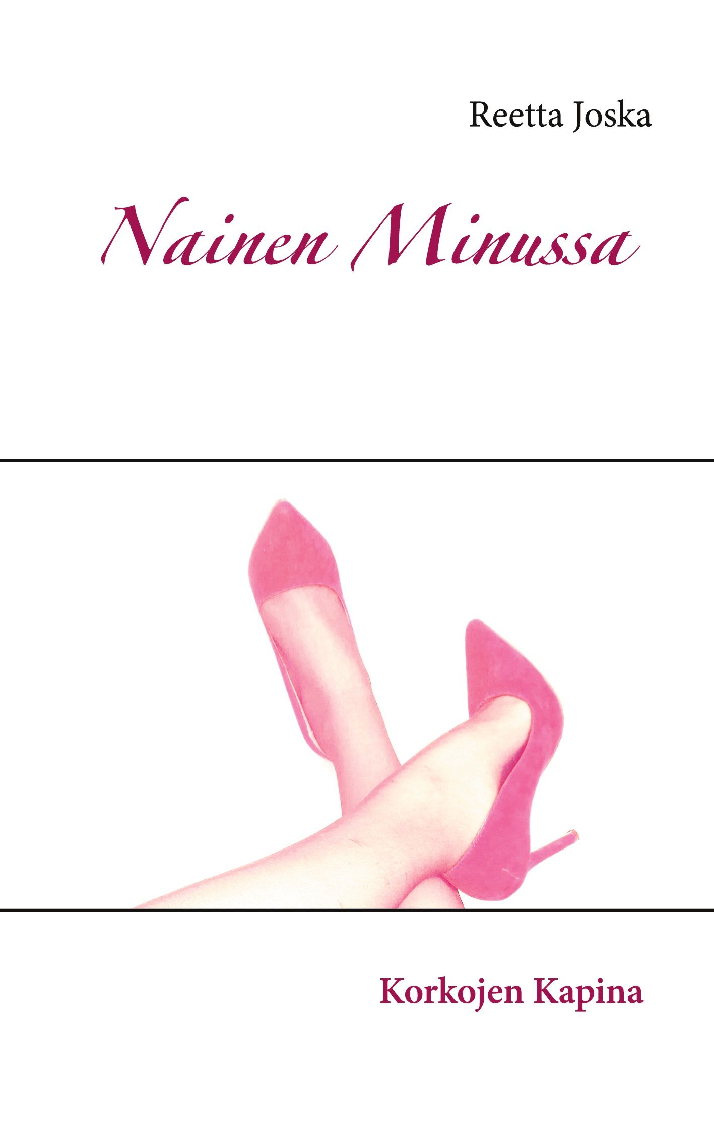 Reetta Joska : Nainen Minussa