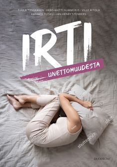 Tuula Tanskanen & Eero-Matti Gummerus & Ville Ritola & Katinka Tuisku & Jan-Henry Stenberg : Irti unettomuudesta