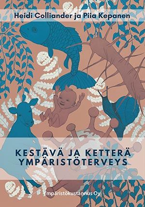 Heidi Colliander & Piia Kepanen : Kestävä ja ketterä ympäristöterveys