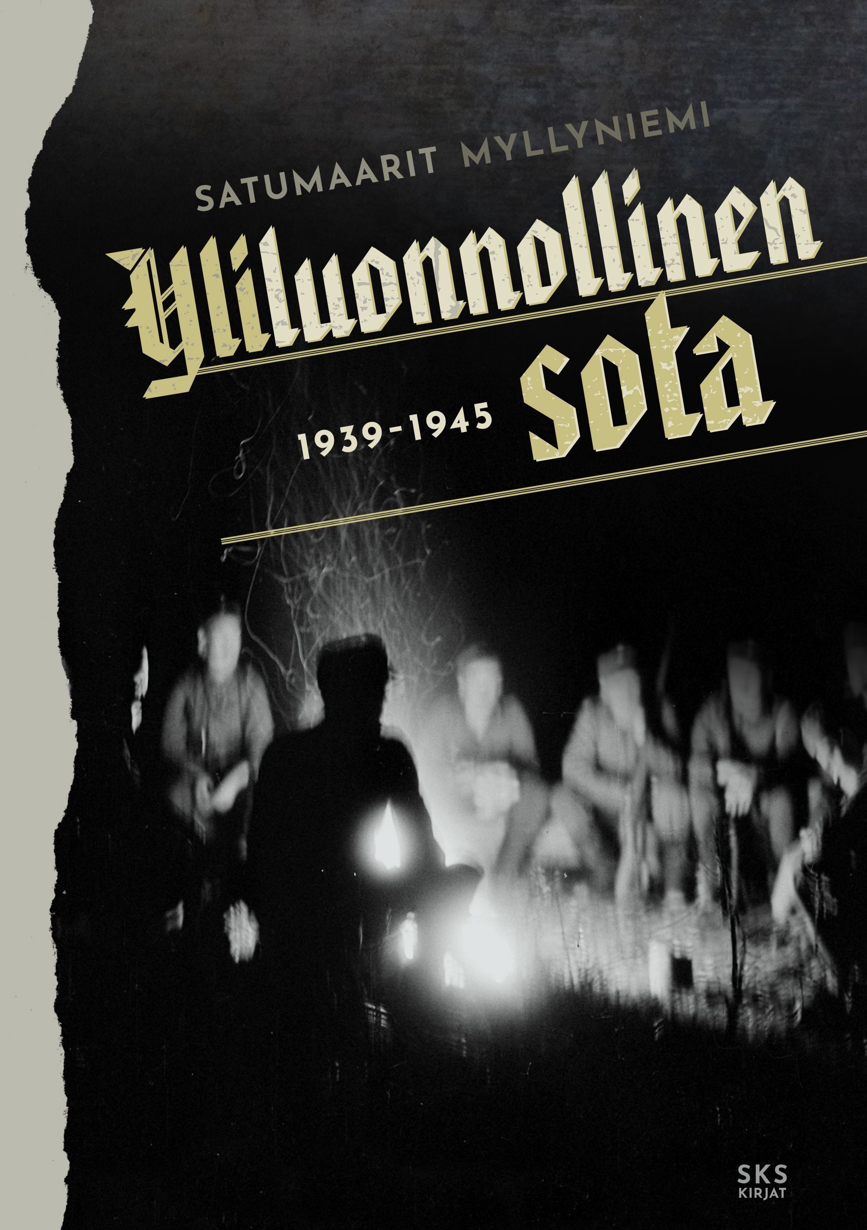 Satumaarit Myllyniemi : Yliluonnollinen sota 1939-1945