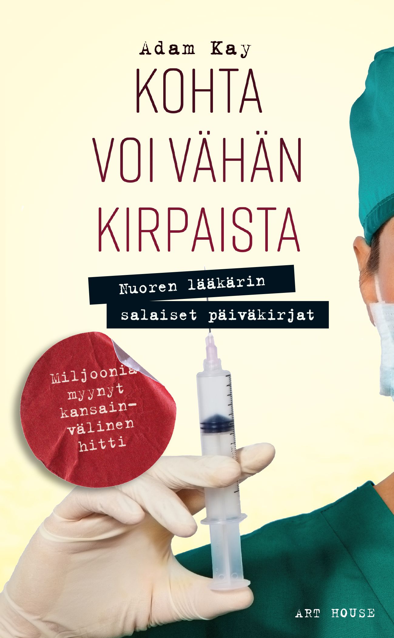 Kirjailijan Adam Kay käytetty kirja Kohta voi vähän kirpaista : nuoren lääkärin salaiset päiväkirjat