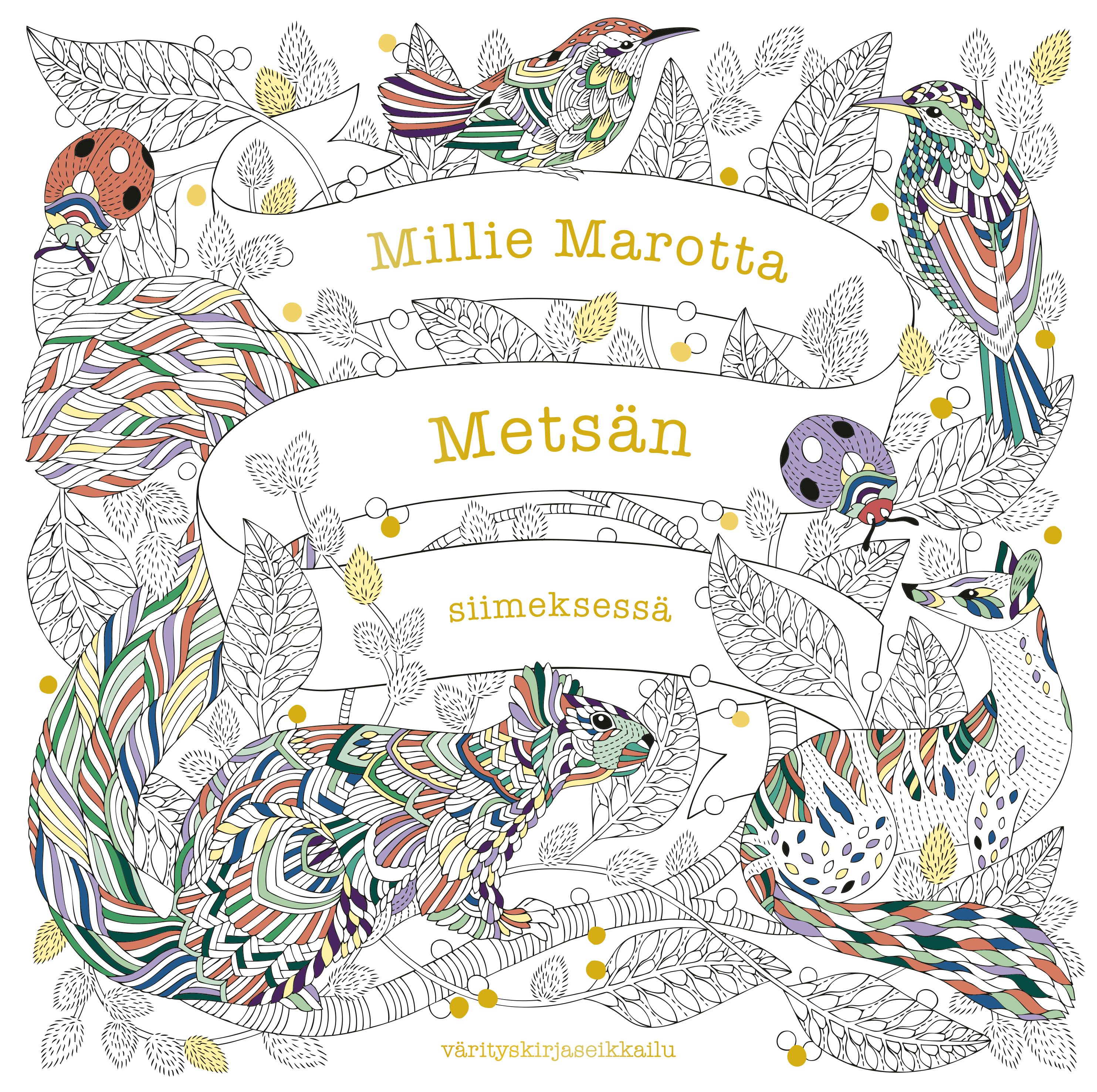 Millie Marotta : Metsän siimeksessä