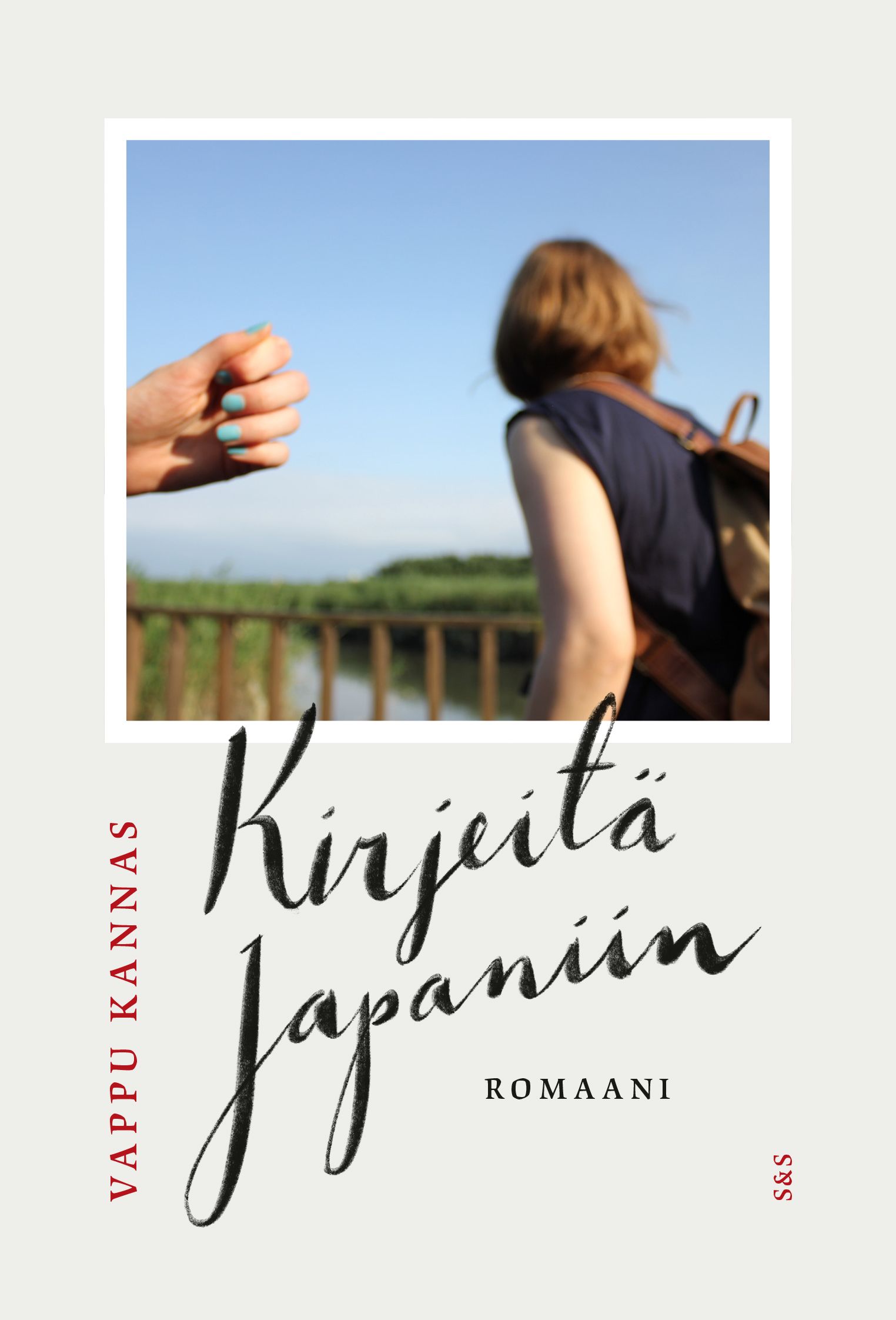Kirjailijan Vappu Kannas uusi kirja Kirjeitä Japaniin : romaani (ERINOMAINEN)