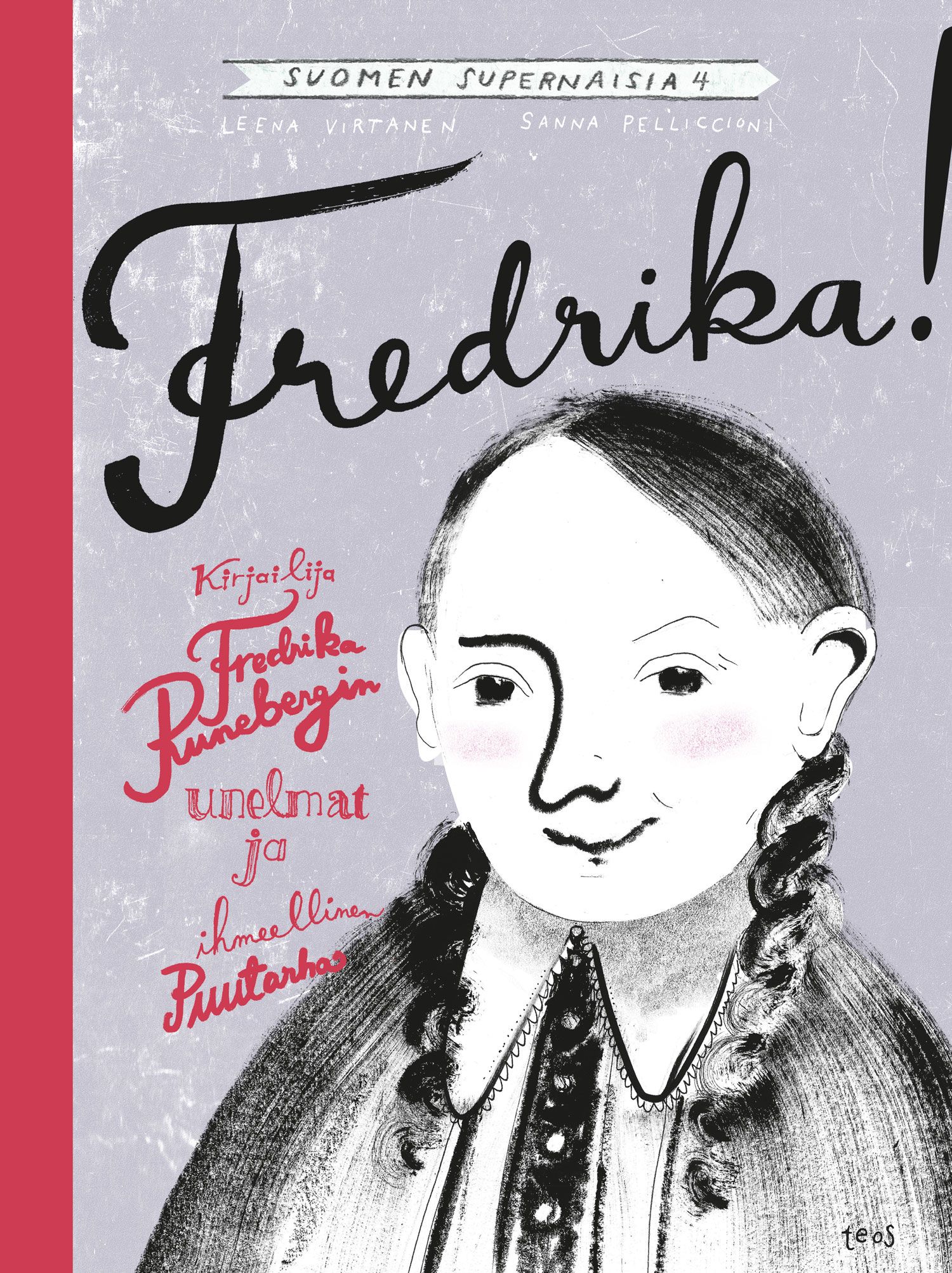 Kirjailijan Leena Virtanen käytetty kirja Fredrika! - kirjailija Fredrika Runebergin unelmat ja ihmeellinen puutarha