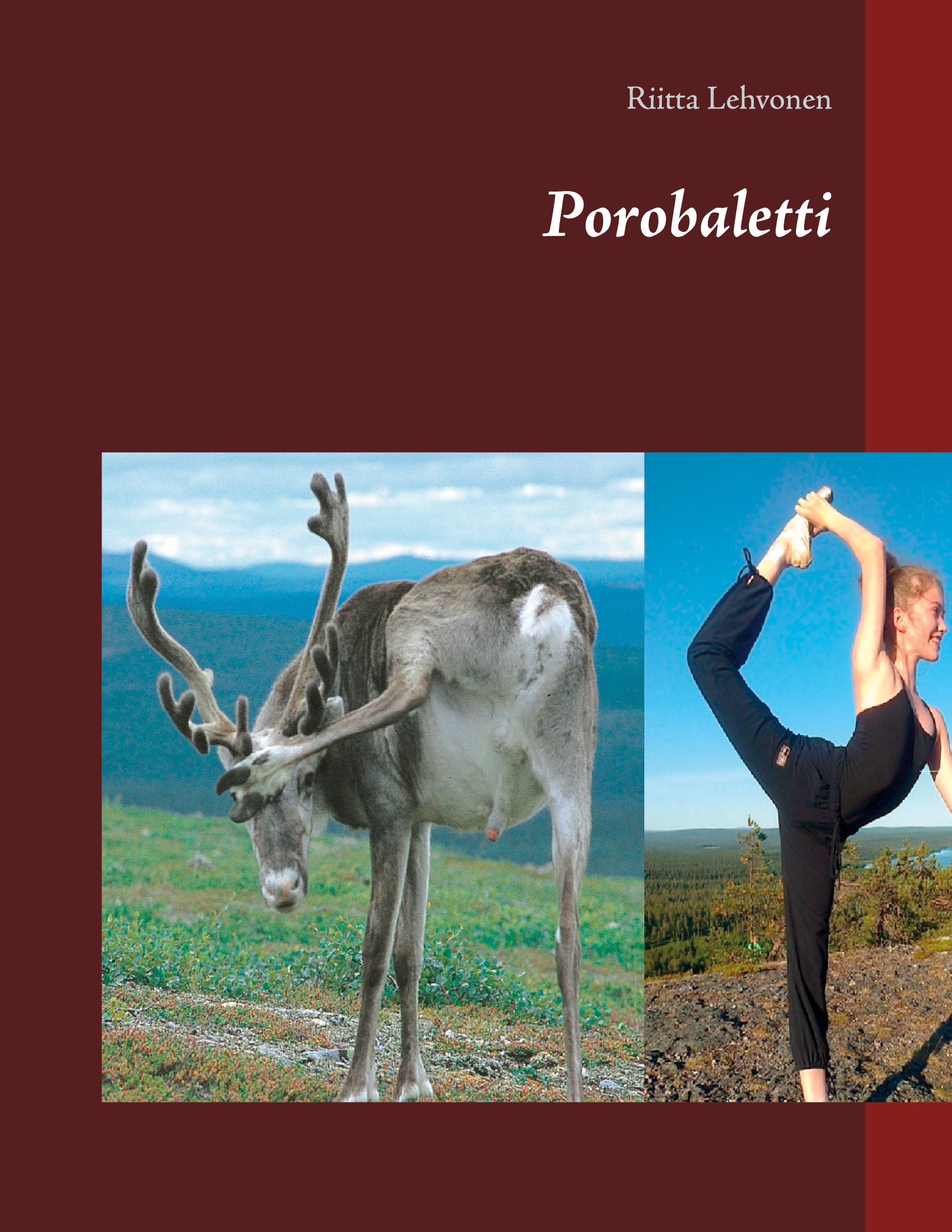 Riitta Lehvonen : Porobaletti