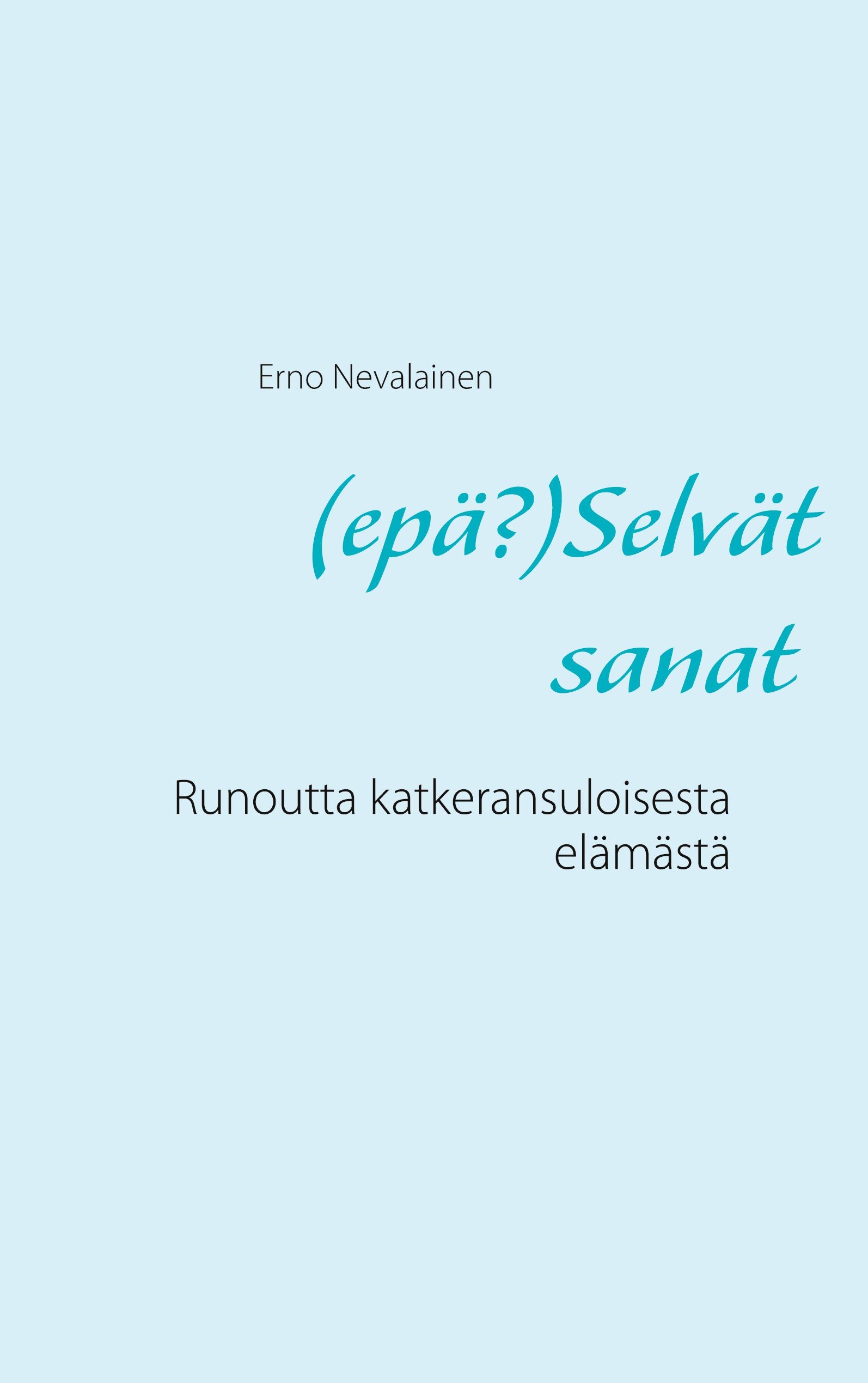 Erno Nevalainen : (epä?)Selvät sanat