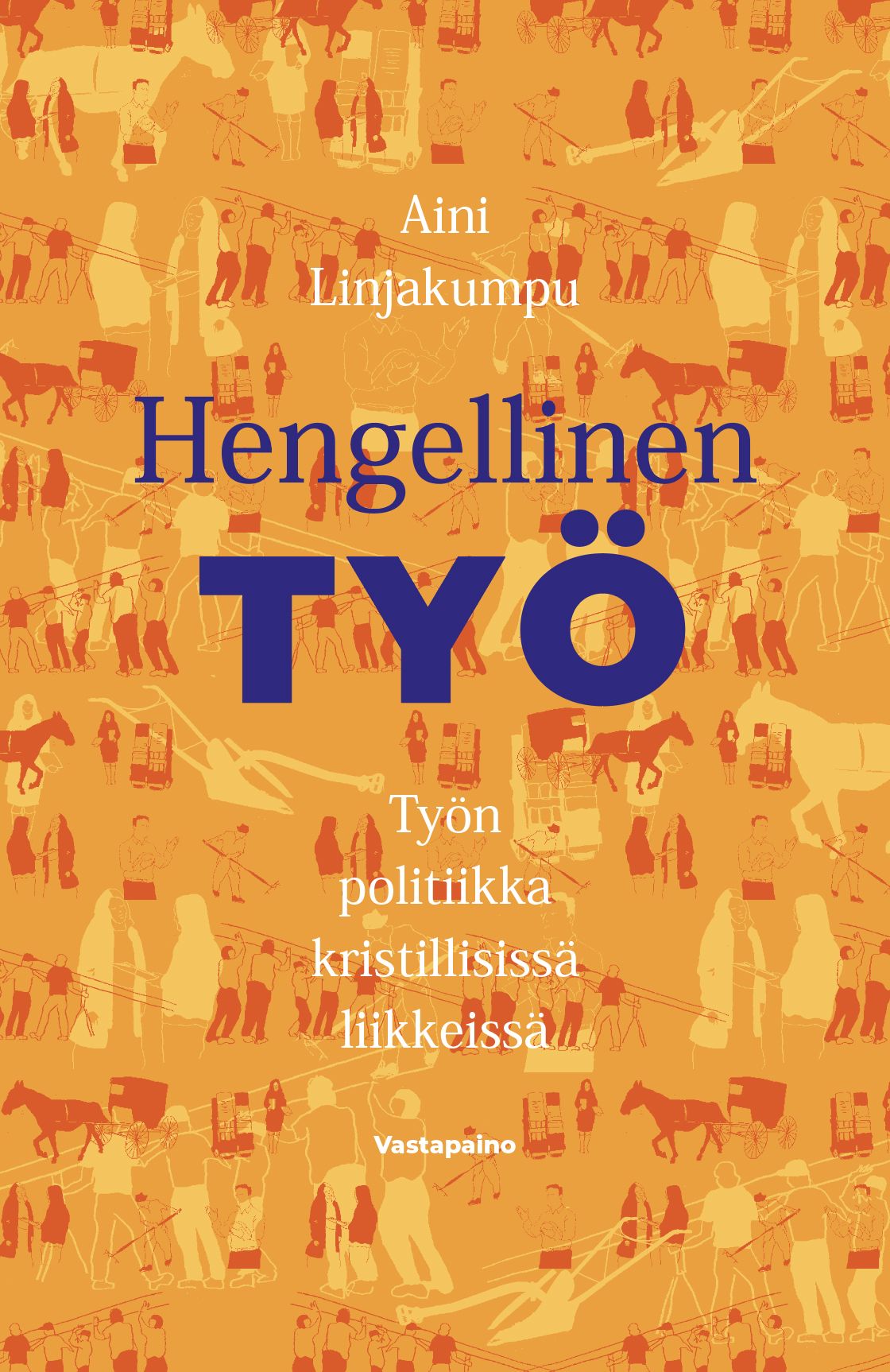 Aini Linjakumpu : Hengellinen työ