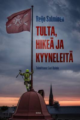 Kirjailijan Reijo Salminen uusi kirja Tulta, hikeä ja kyyneleitä : palomestari muistelee (UUDENVEROINEN)