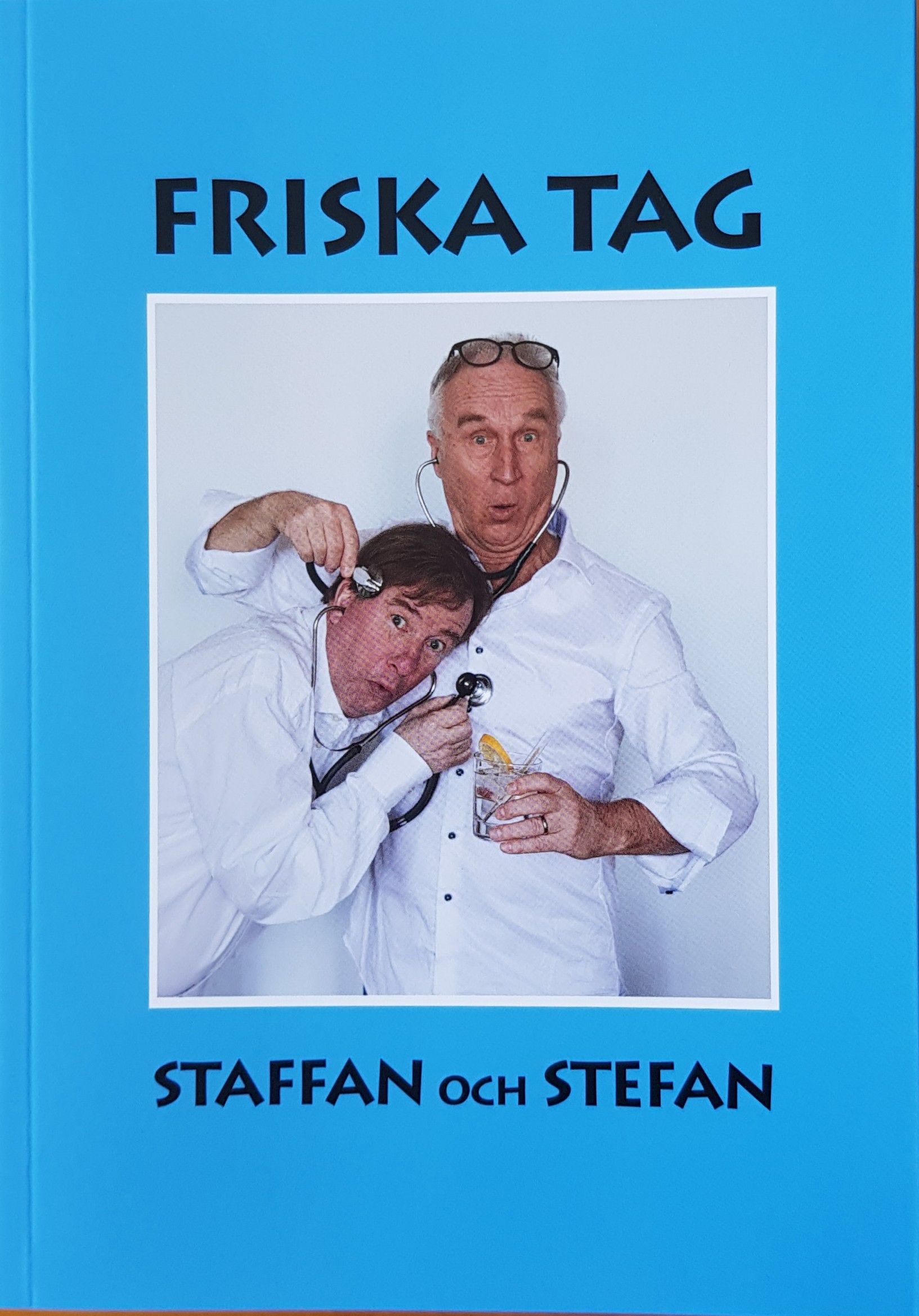 Staffan Bruun & Stefan Lundberg : Friska Tag