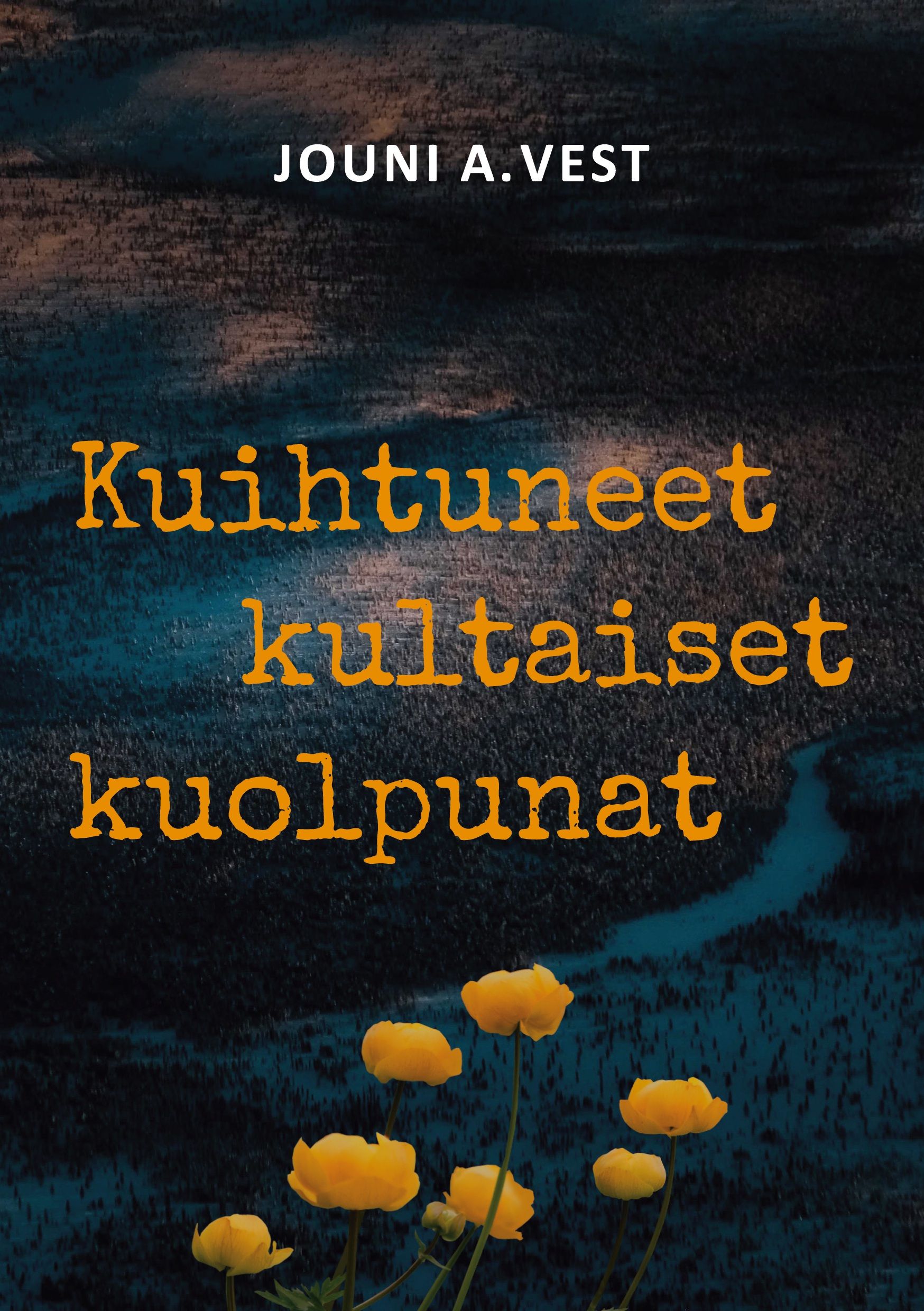 Jouni A. Vest : Kuihtuneet kultaiset kuolpunat