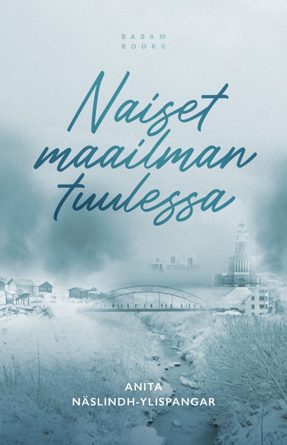Anita Näslindh-Ylispangar : Naiset maailman tuulessa