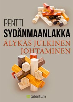 Pentti Sydänmaanlakka : Älykäs julkinen johtaminen