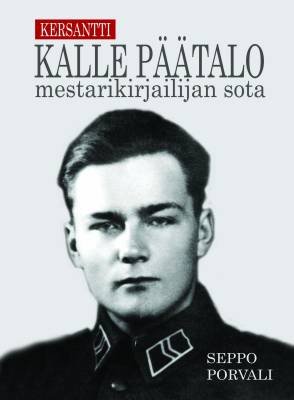 Kirjailijan Seppo Porvali käytetty kirja Kersantti Kalle Päätalo : mestarikirjailijan sota