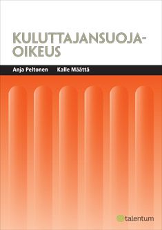 Anja Peltonen & Kalle Määttä : Kuluttajansuojaoikeus