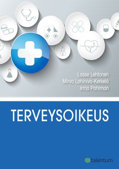 Lasse Lehtonen & Mirva Lohiniva-Kerkelä & Irma Pahlman : Terveysoikeus