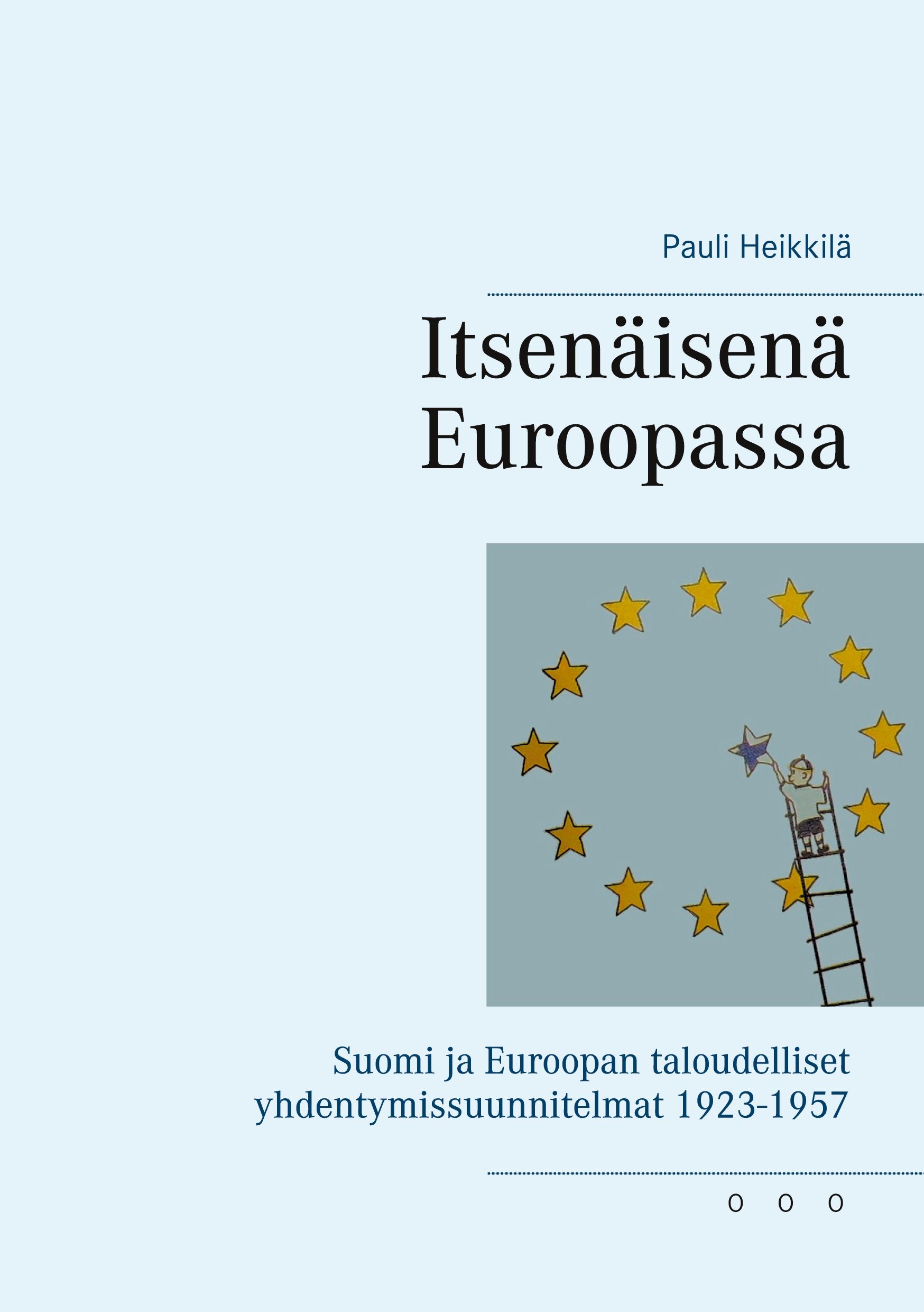 Pauli Heikkilä : Itsenäisenä Euroopassa