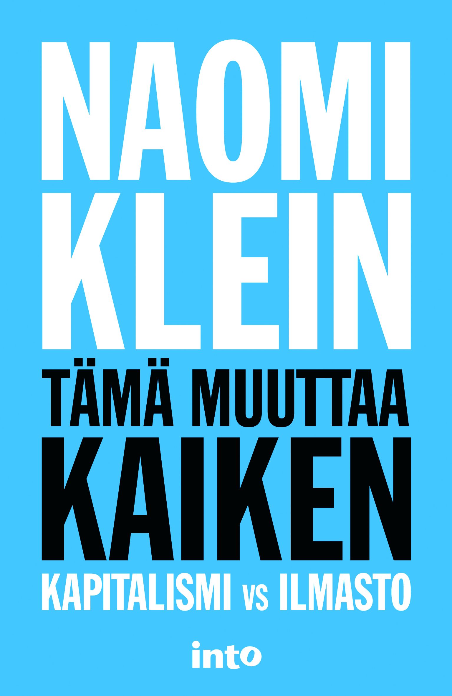 Naomi Klein : Tämä muuttaa kaiken