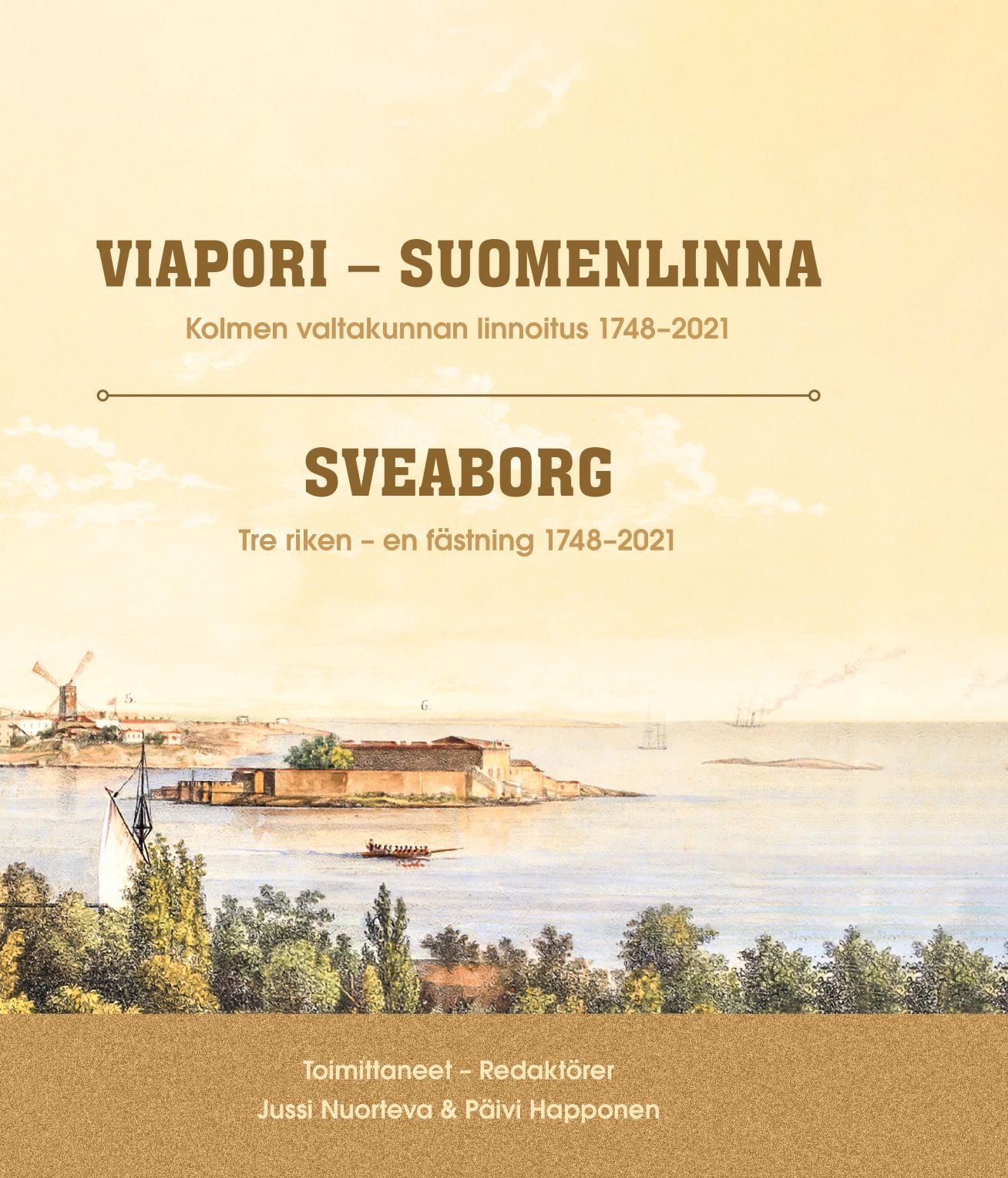 Viapori - Suomenlinna Kolmen valtakunnan linnoitus 1748 - 2021