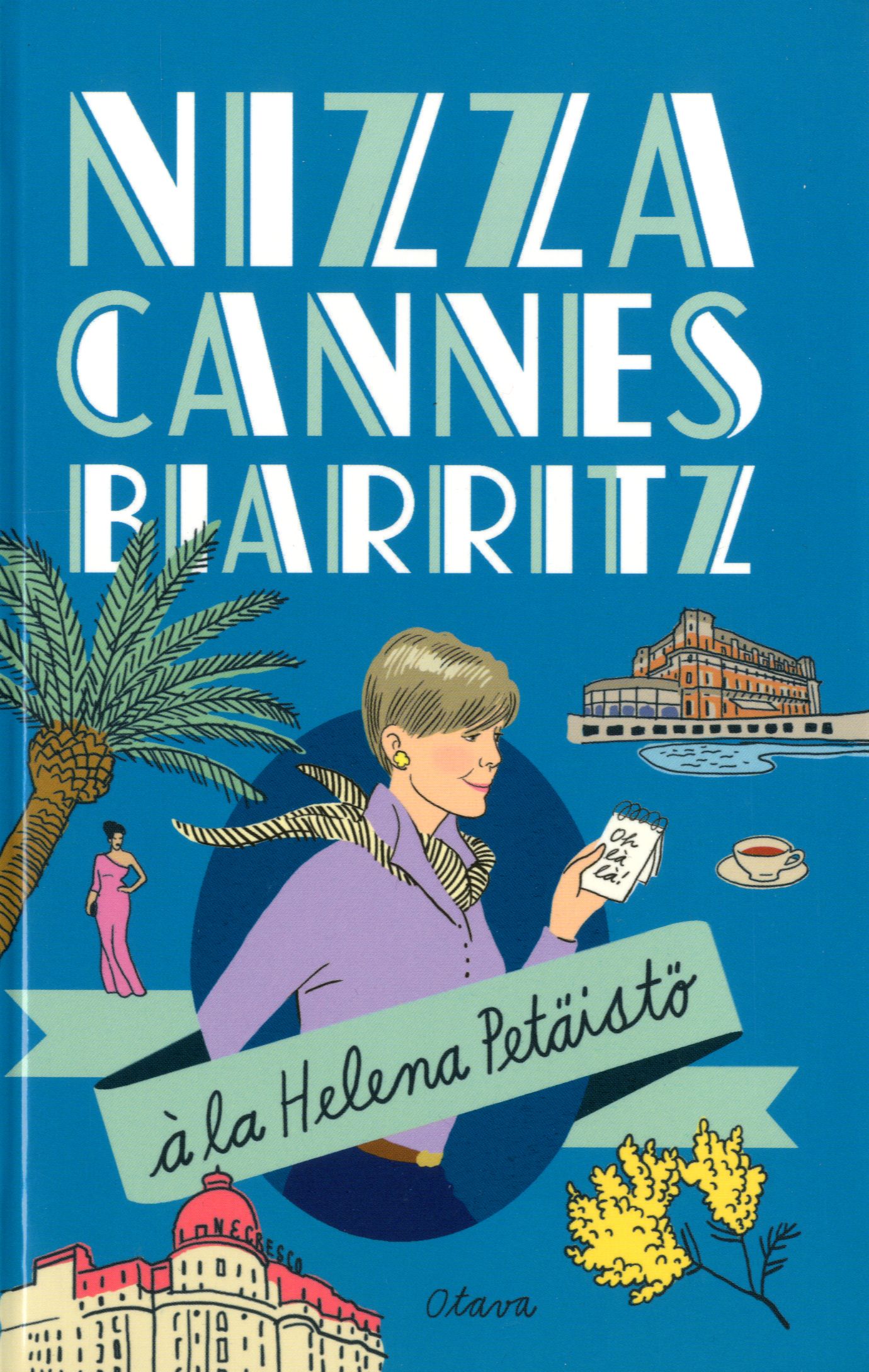 Helena Petäistö : Nizza, Cannes, Biarritz à la Helena Petäistö