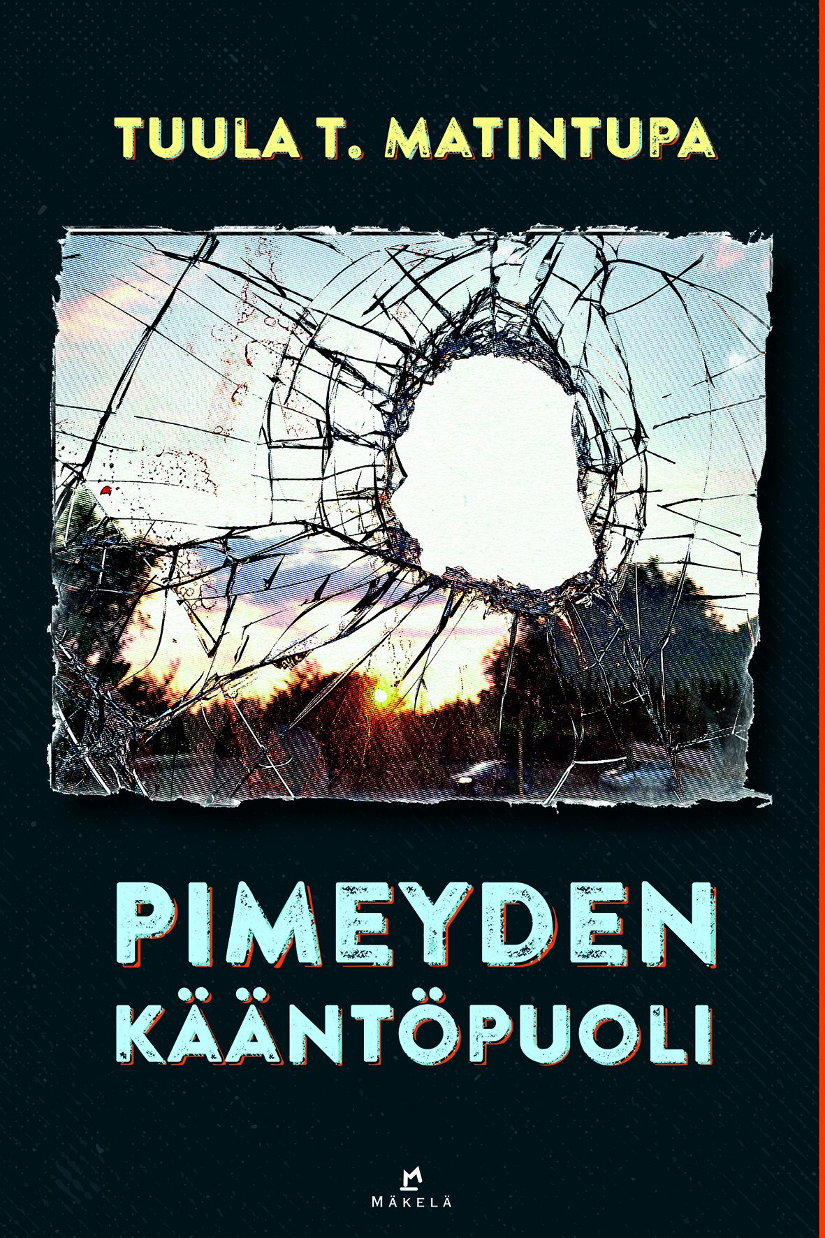 Kirjailijan Tuula T. Matintupa käytetty kirja Pimeyden kääntöpuoli : jännitysromaani