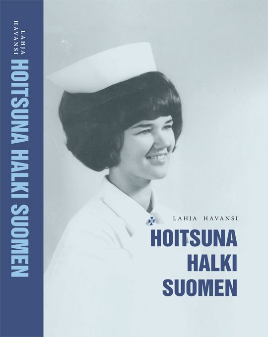 Lahja Havansi : Hoitsuna halki Suomen