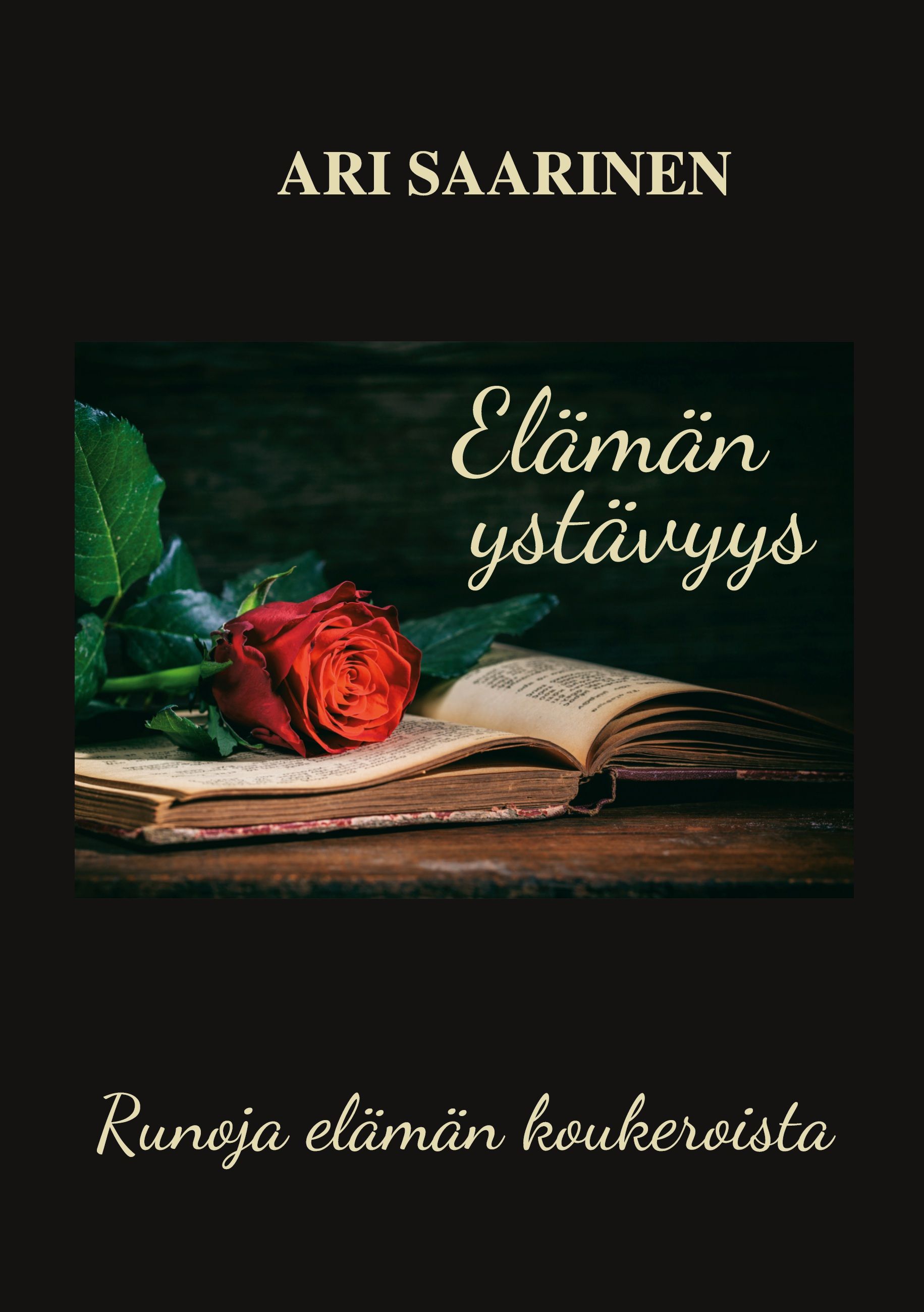 Ari Saarinen : Elämän ystävyys