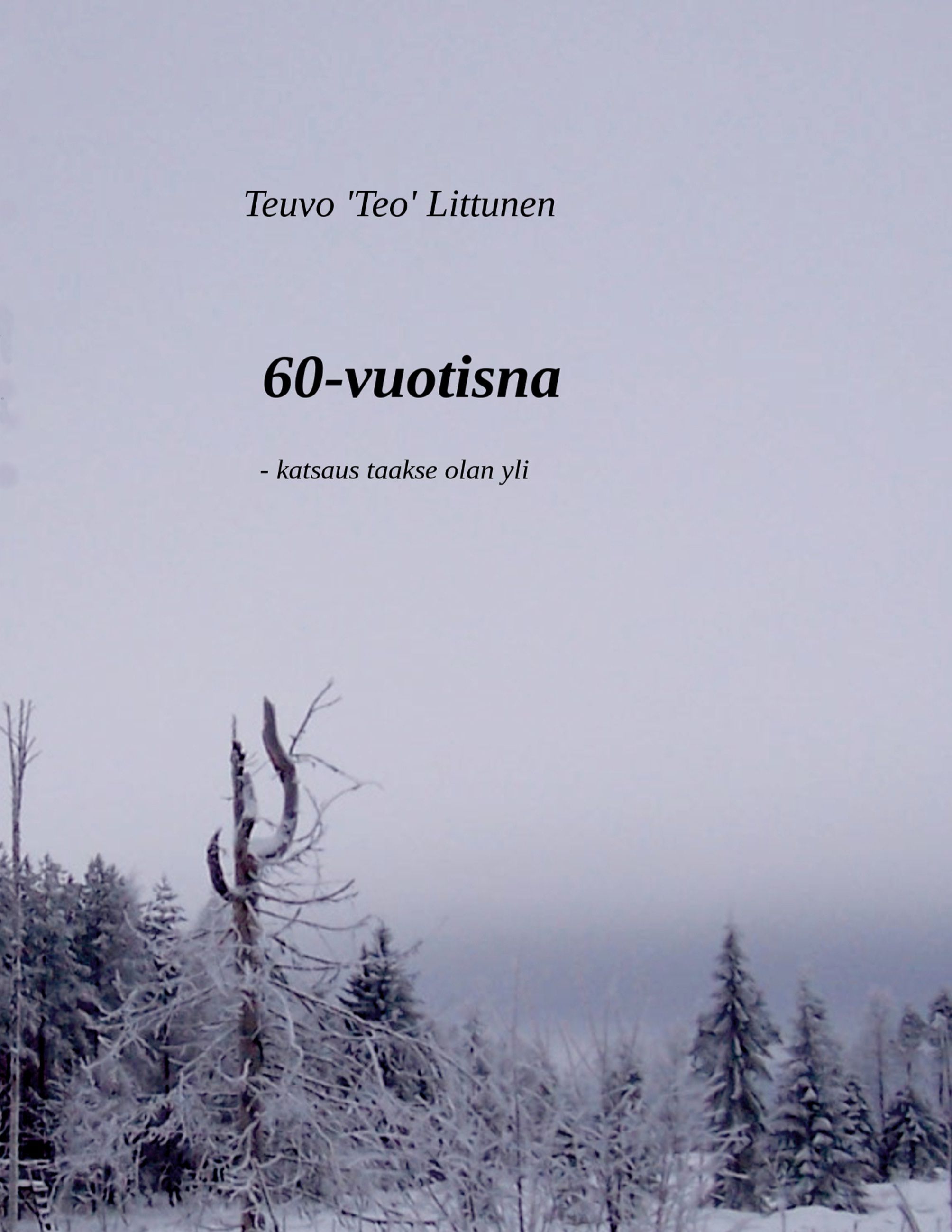 Teuvo 'Teo' Littunen : 60-vuotisna