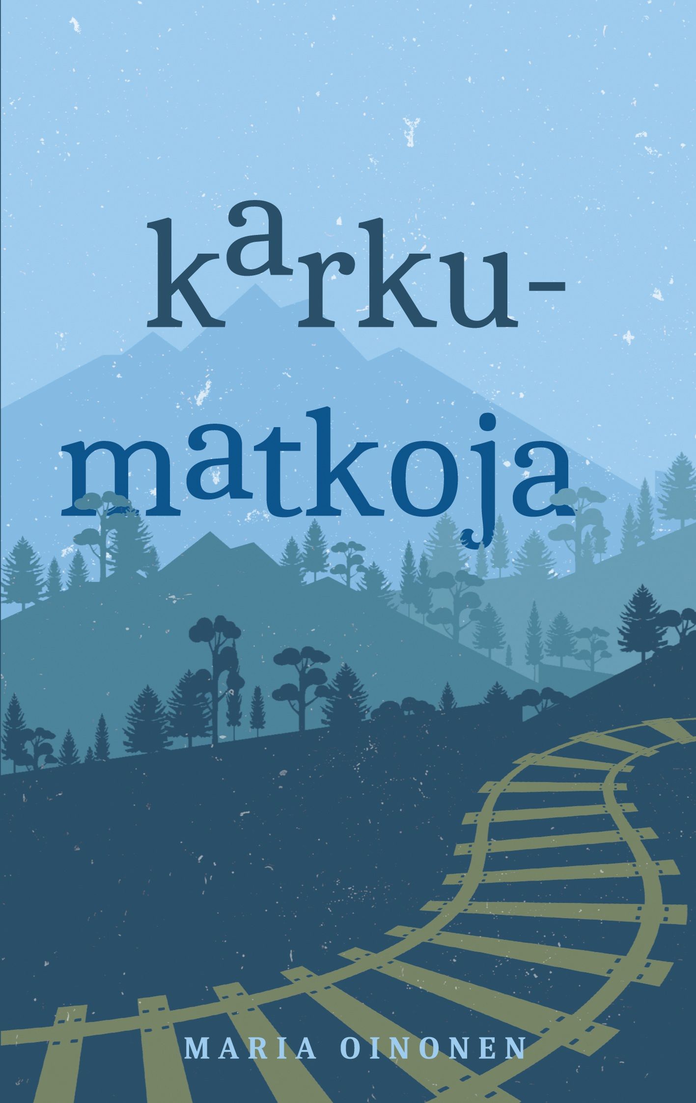 Maria Oinonen : Karkumatkoja
