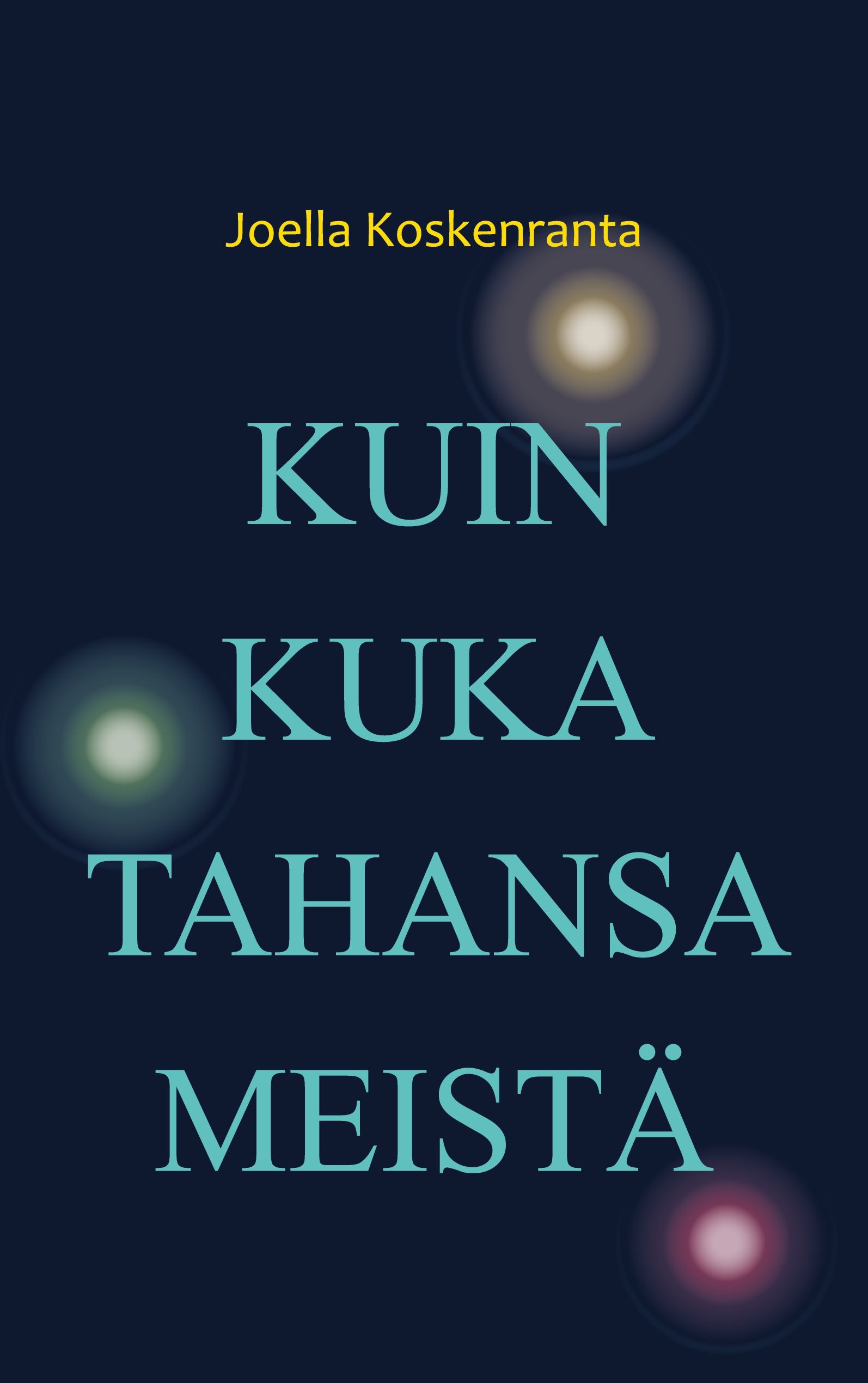 Joella Koskenranta : Kuin kuka tahansa meistä