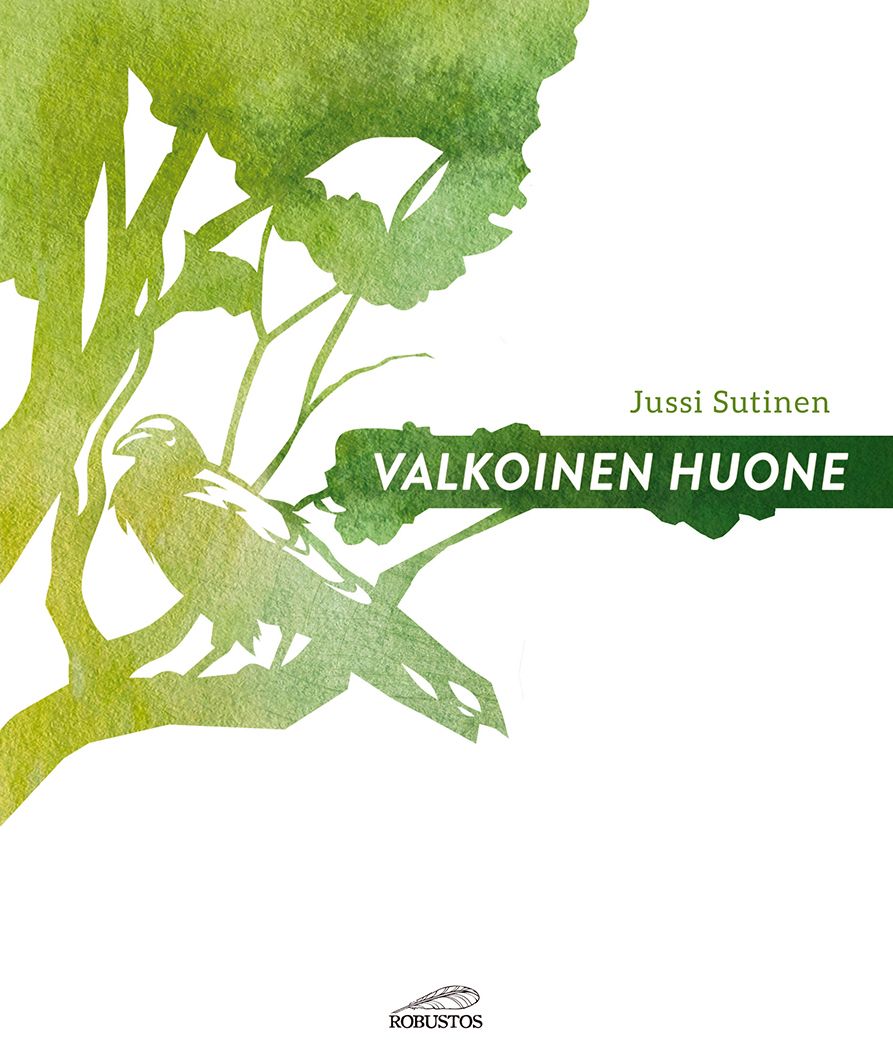 Kirjailijan Jussi Sutinen uusi kirja Valkoinen huone (UUDENVEROINEN)