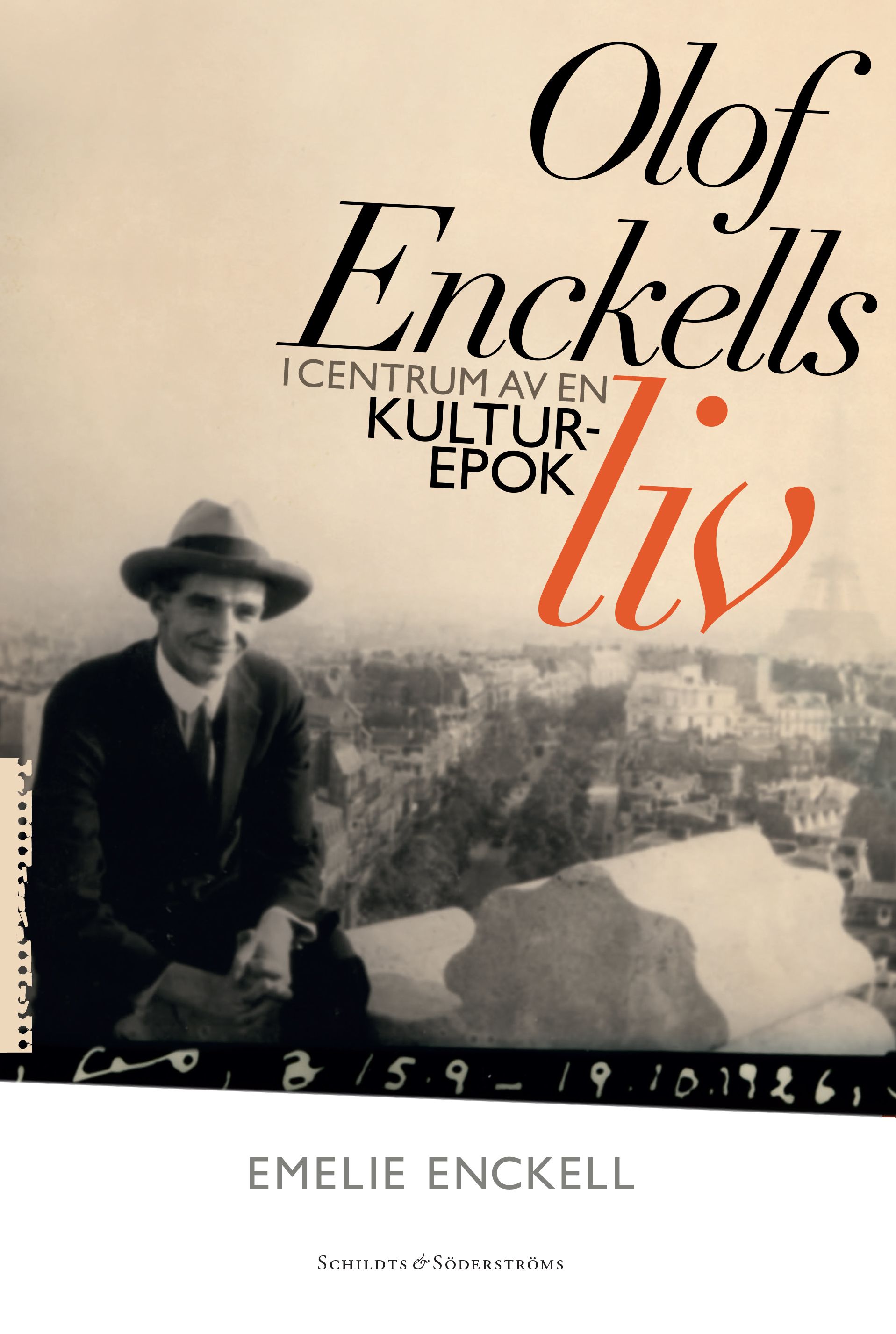 Emelie Enckell : Olof Enckells liv i centrum av en kulturepok