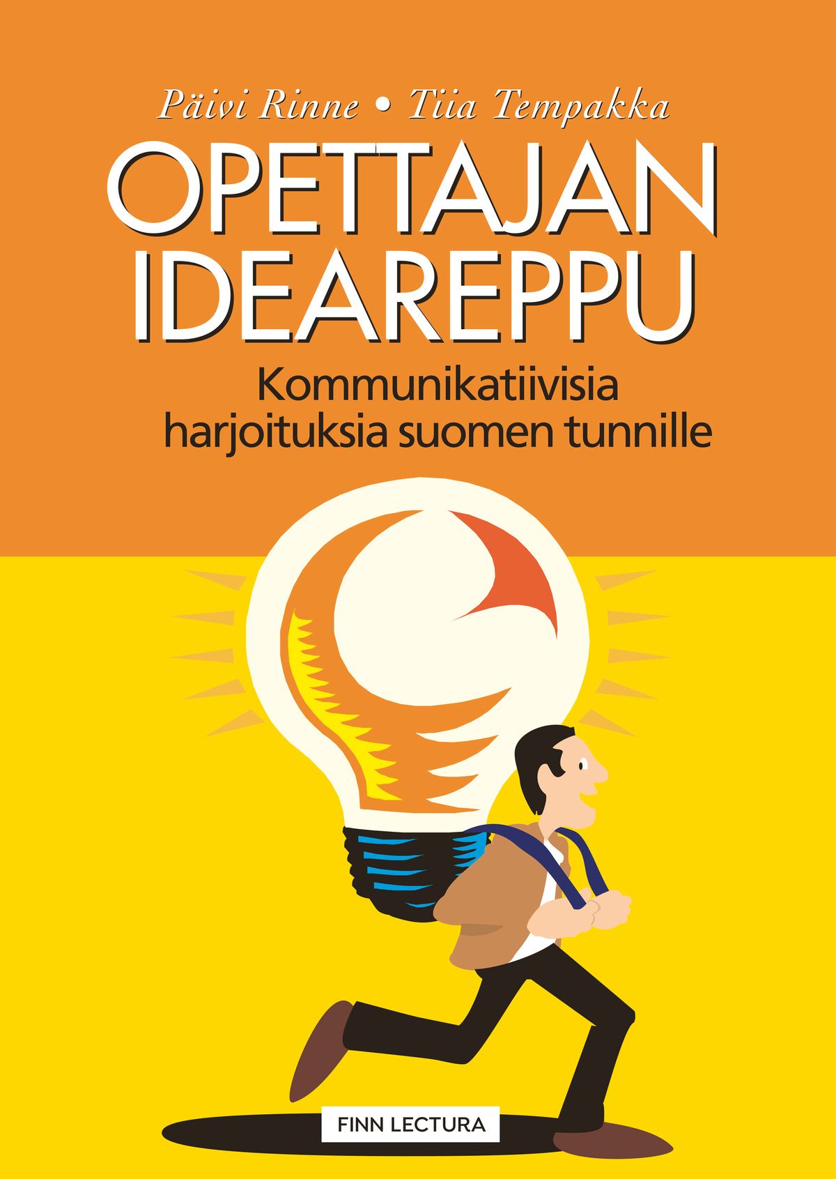 Päivi Rinne & Tiia Tempakka : Opettajan ideareppu