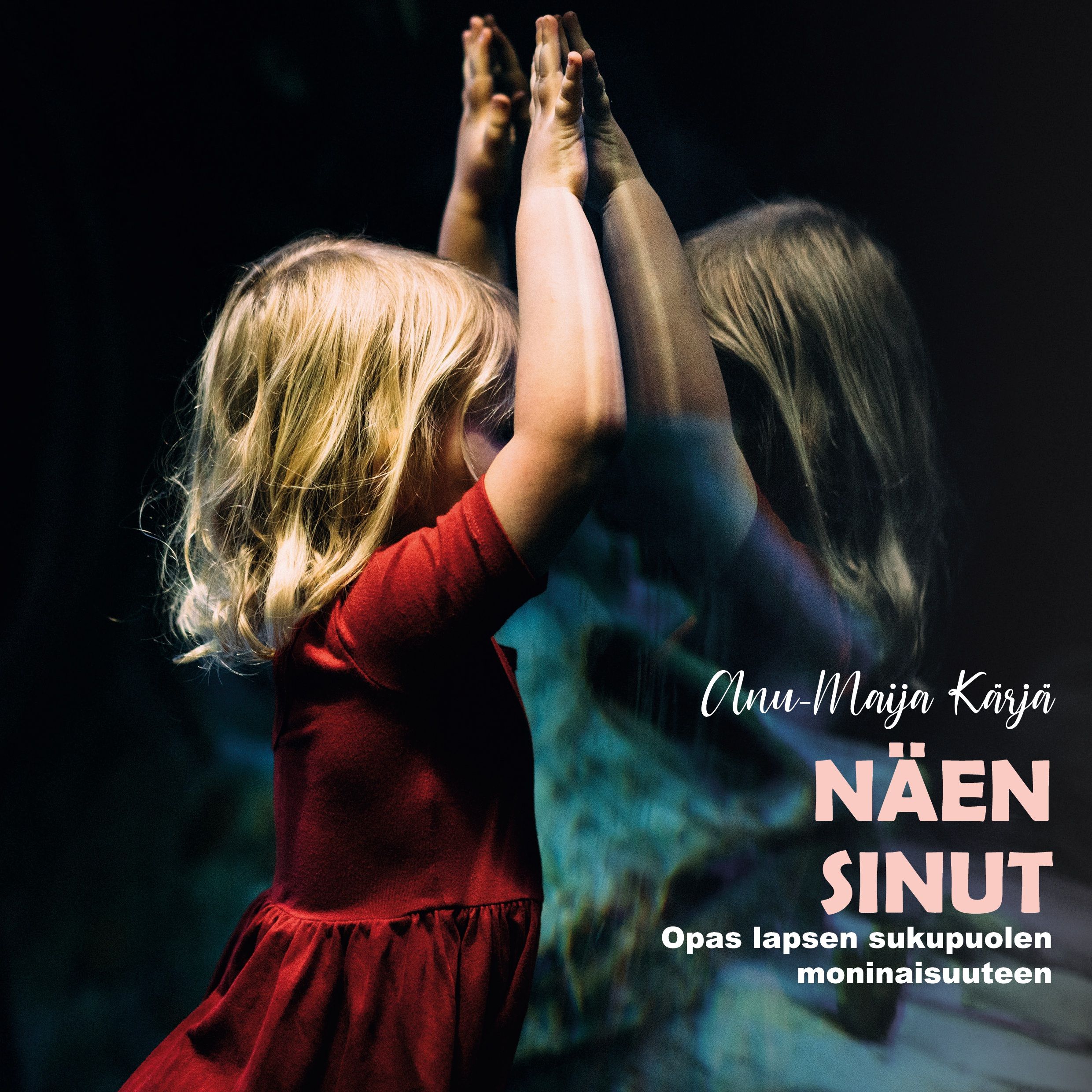 Anu-Maija Kärjä : Näen sinut