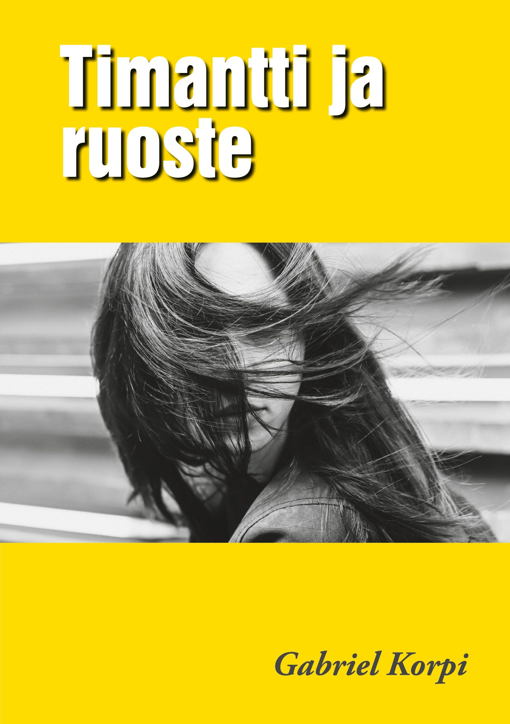 Gabriel Korpi : Timantti ja ruoste