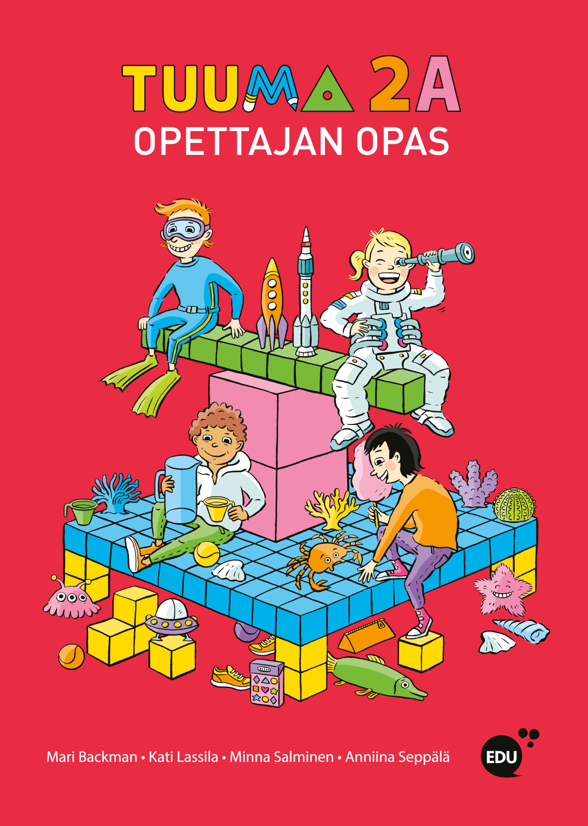 Mari Backman & Kati Lassila & Minna Salminen & Anniina Seppälä : Tuuma 2A Opettajan Opas