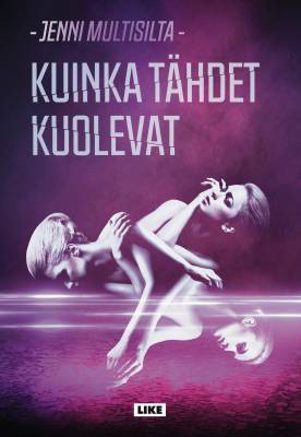 Kirjailijan Jenni Multisilta uusi kirja Kuinka tähdet kuolevat