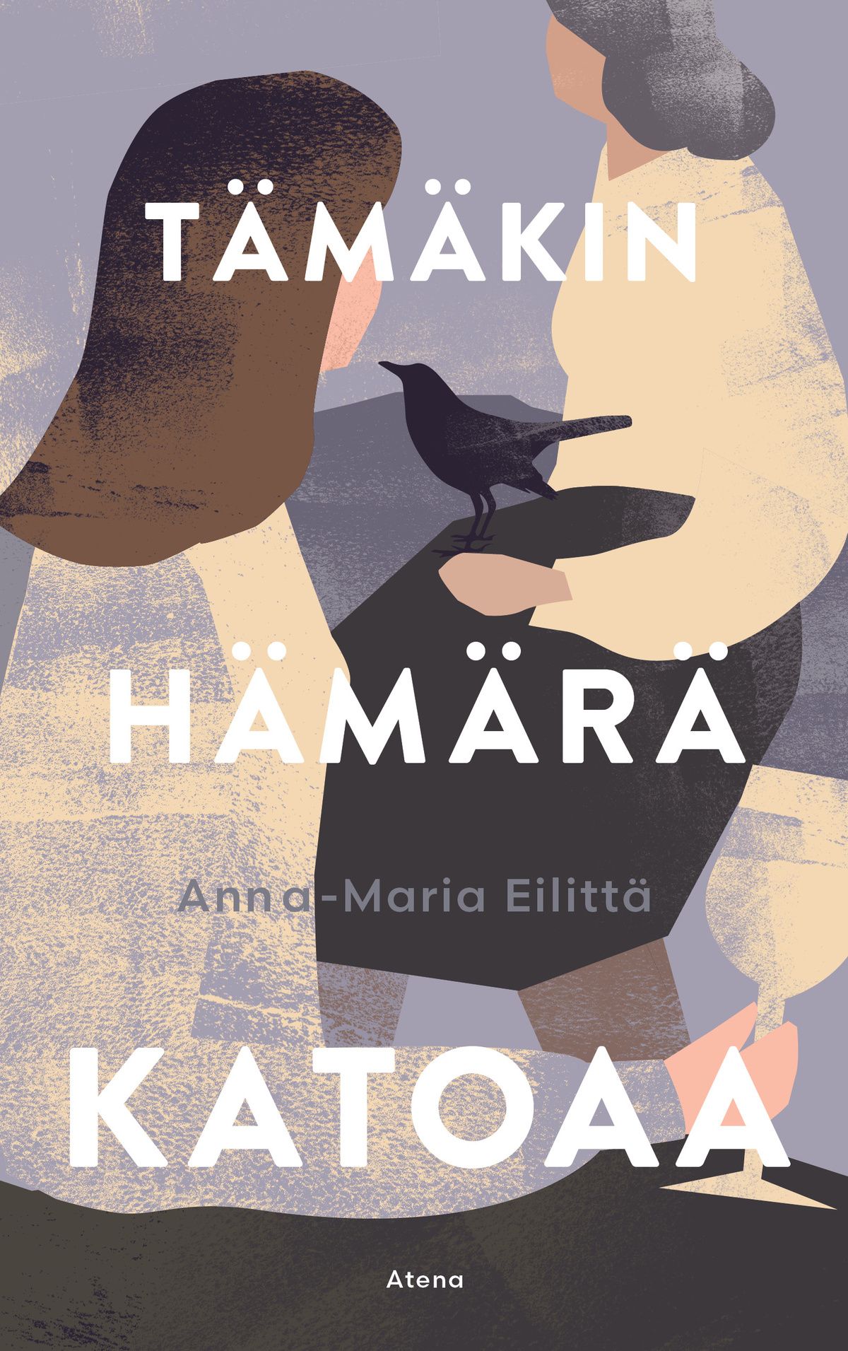 Kirjailijan Anna-Maria Eilittä uusi kirja Tämäkin hämärä katoaa (UUDENVEROINEN)