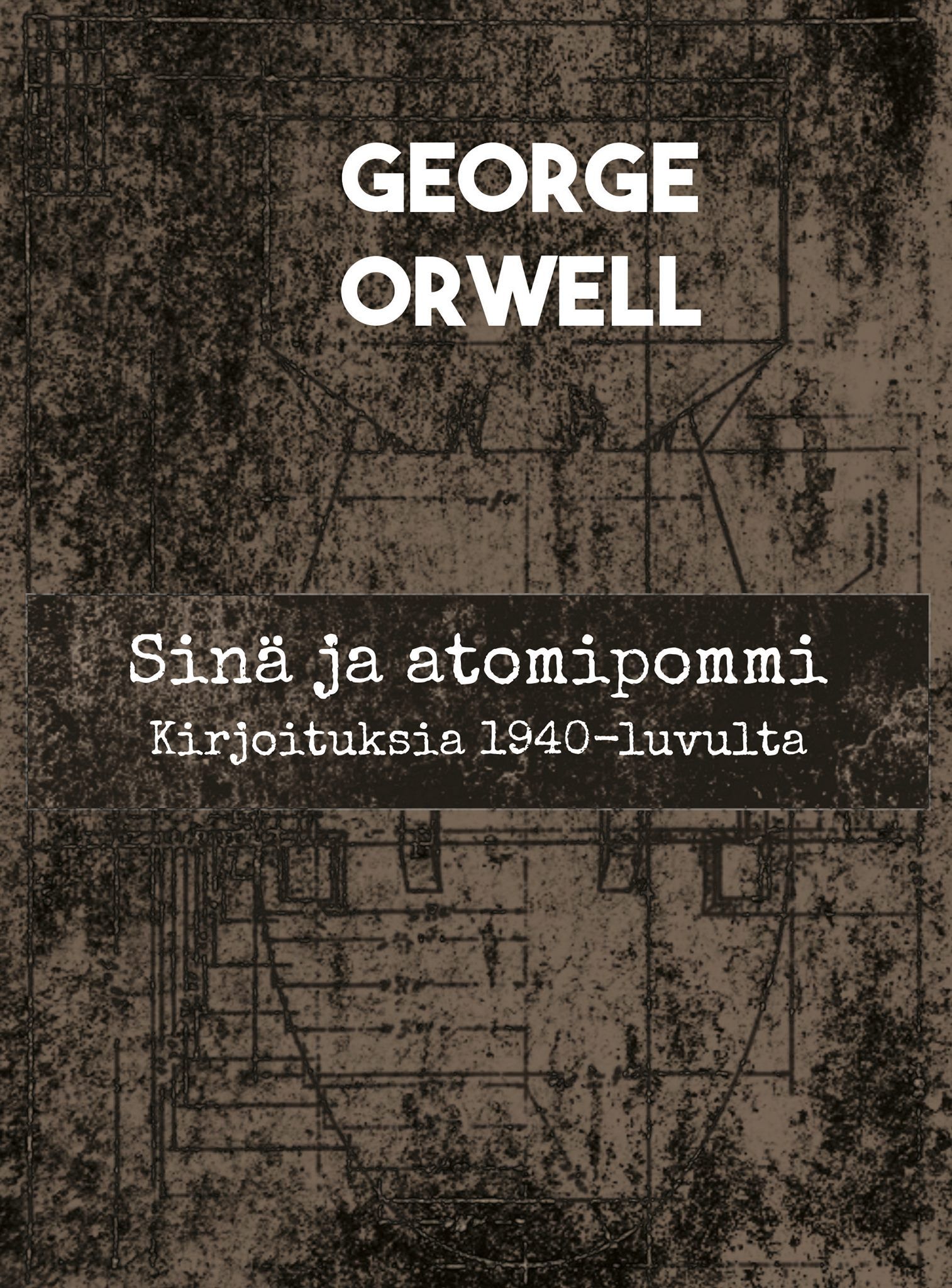 George Orwell : Sinä ja atomipommi